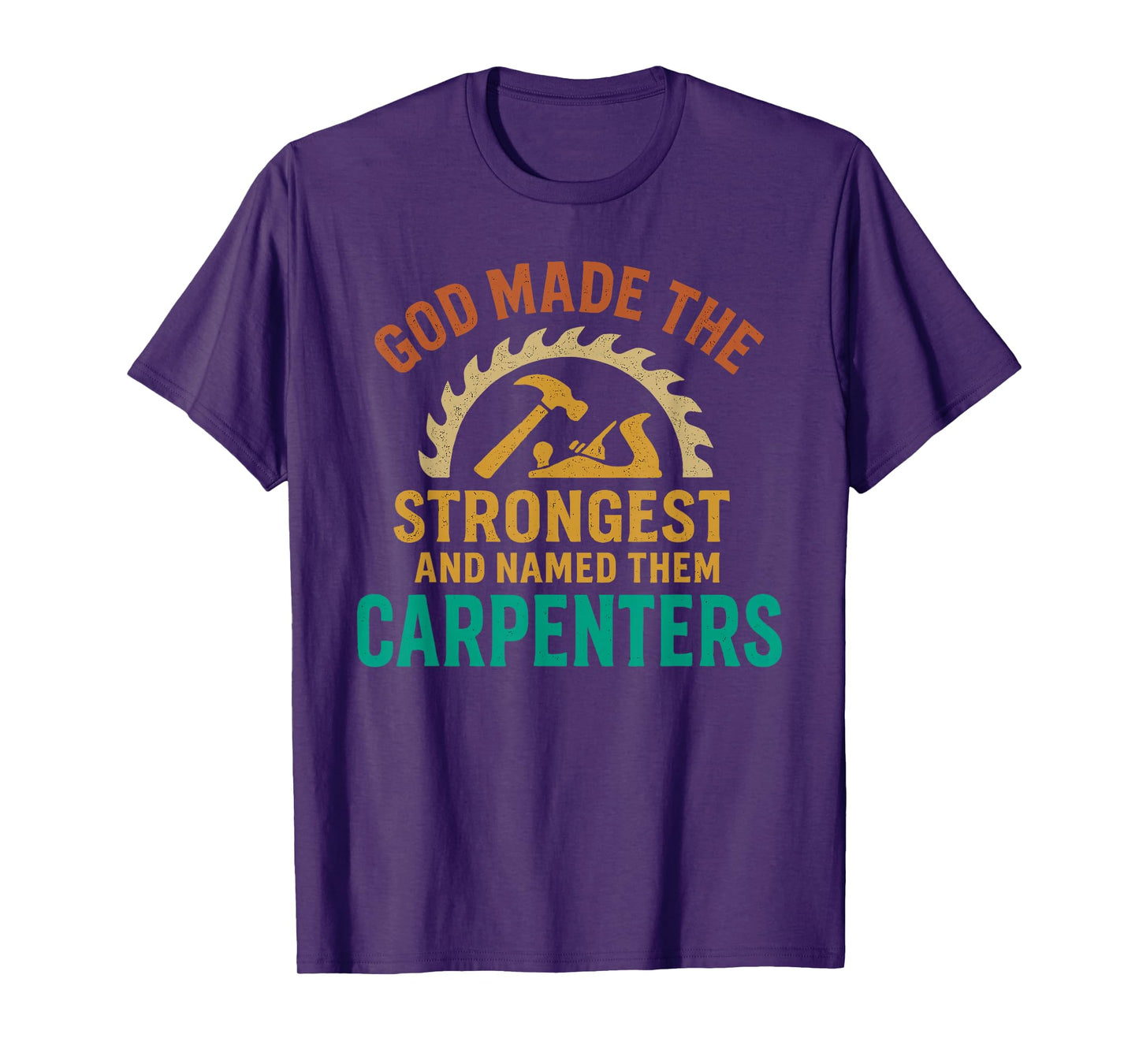 God Made The Strongest and Named Them Carpenters T-Shirt
