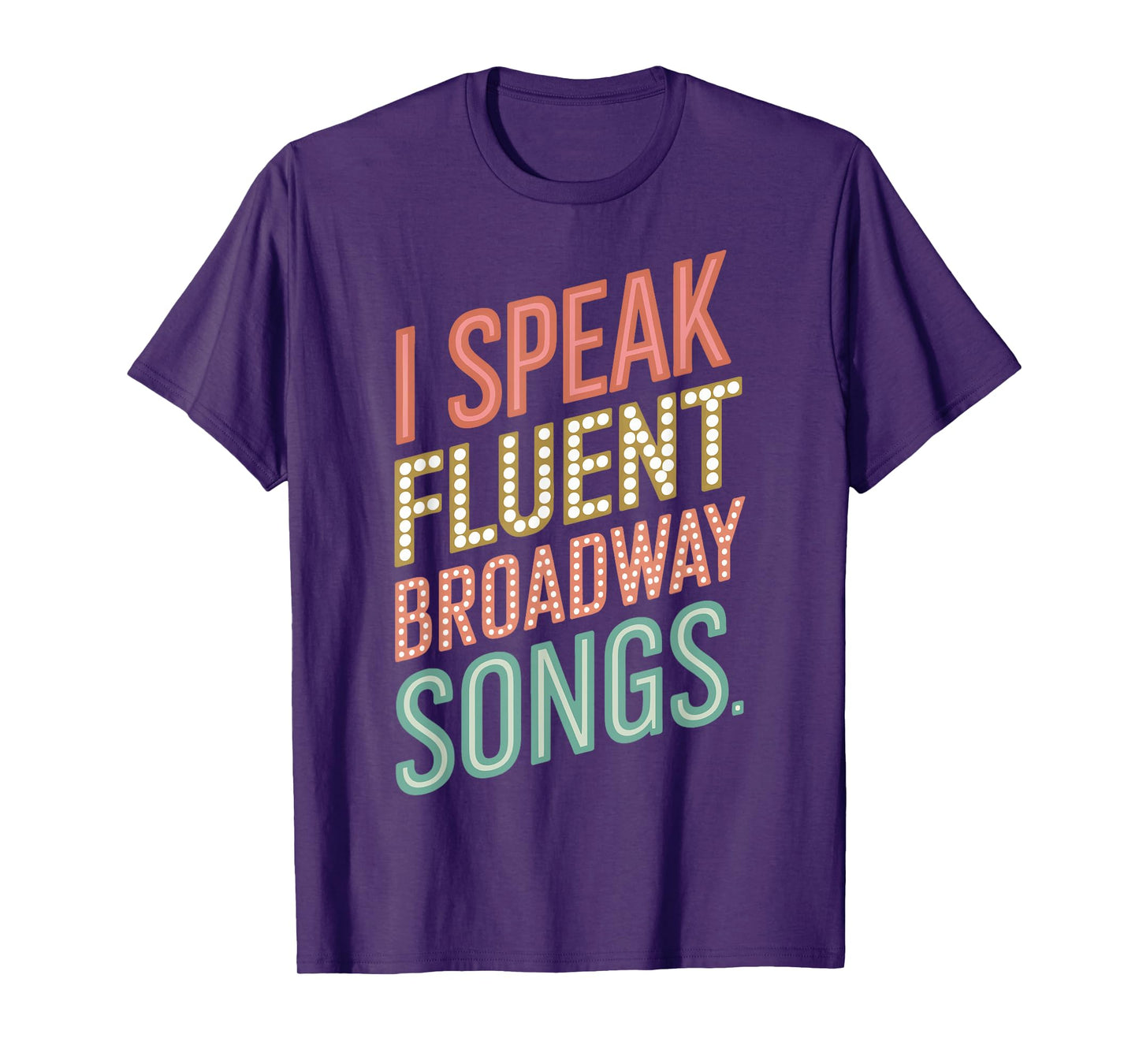 I Speak Fluent Broadway Songs T-Shirt
