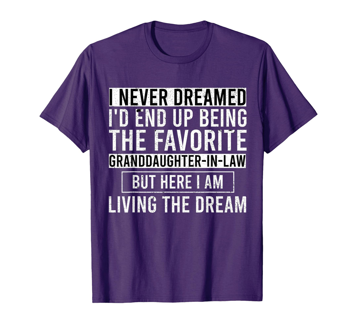 I Never Dreamed Being the Favorite Granddaughter in law T-Shirt