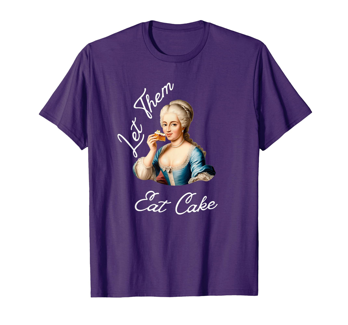 Let Them Eat Cake T-Shirt