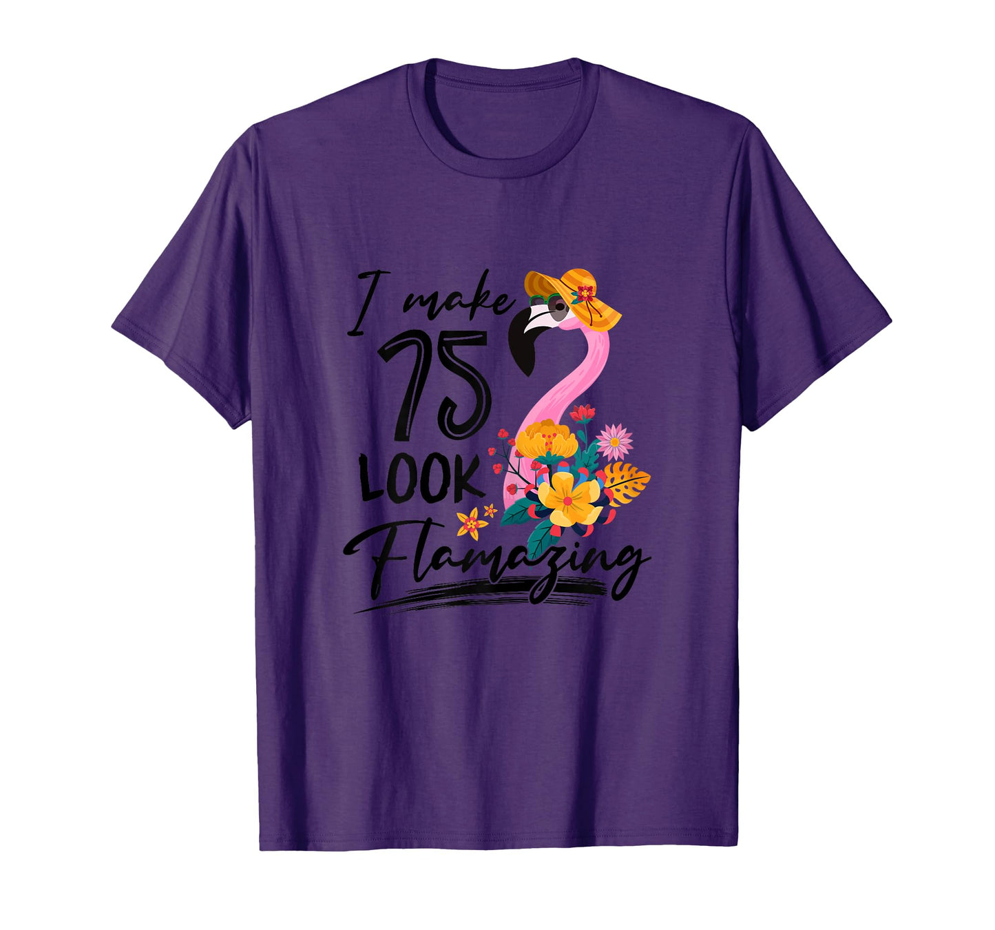 I Make 75 Look Flamazing Flamingo 75th Birthday 75 Year Old T-Shirt