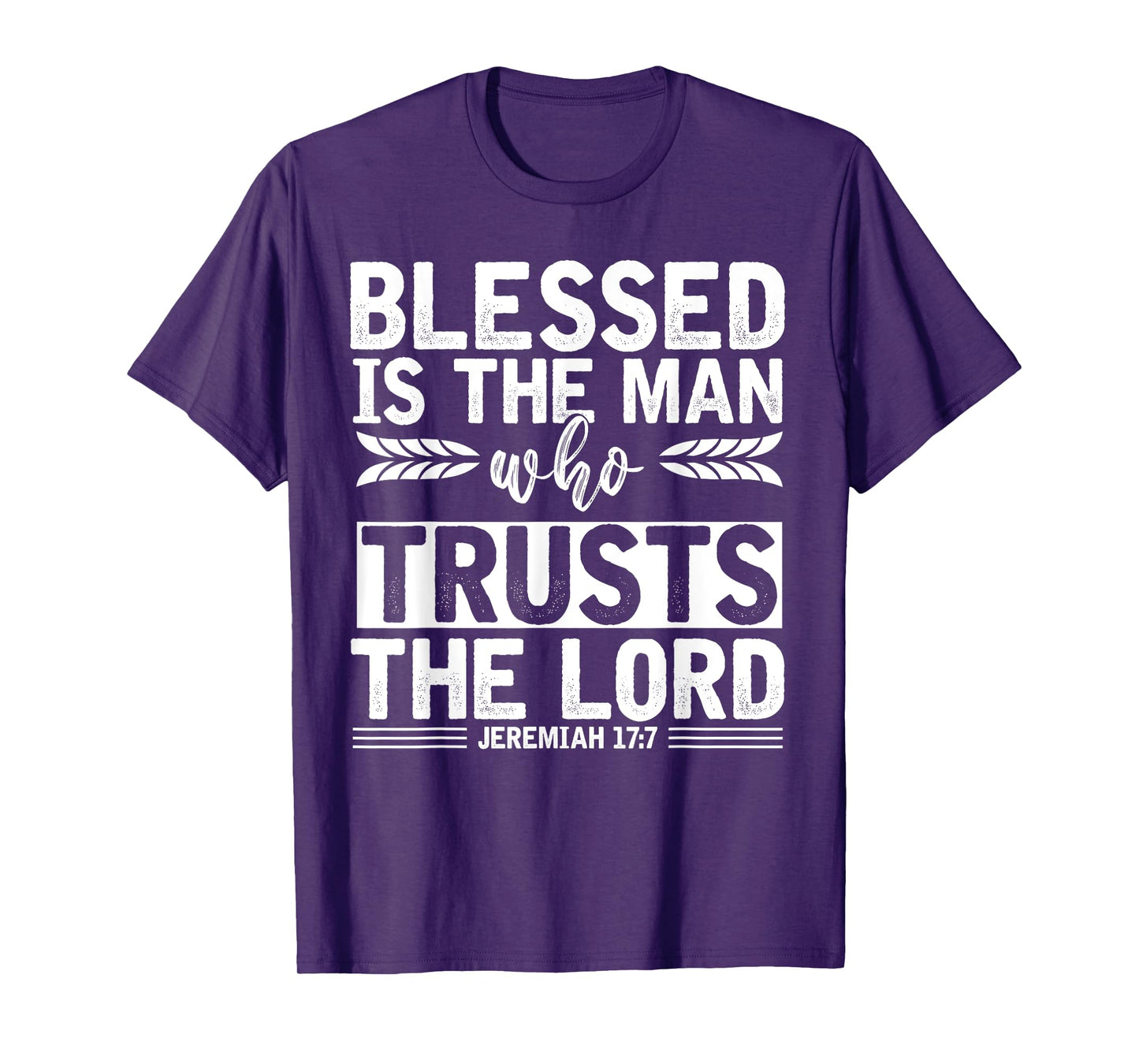 Christ Devotee Blessed Is The Man Who Trusts The Lord Jesus T-Shirt