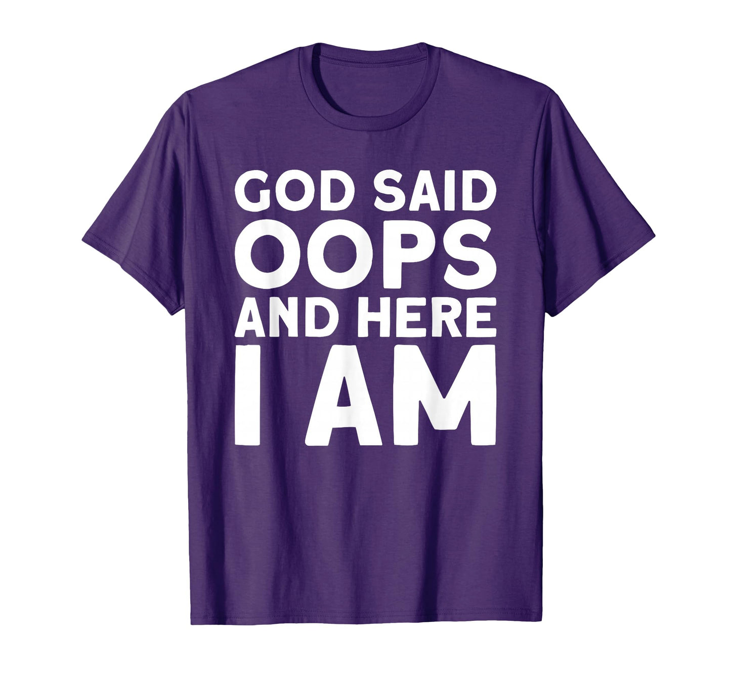 God Said Oops Funny Christian Sarcastic Meme T-Shirt