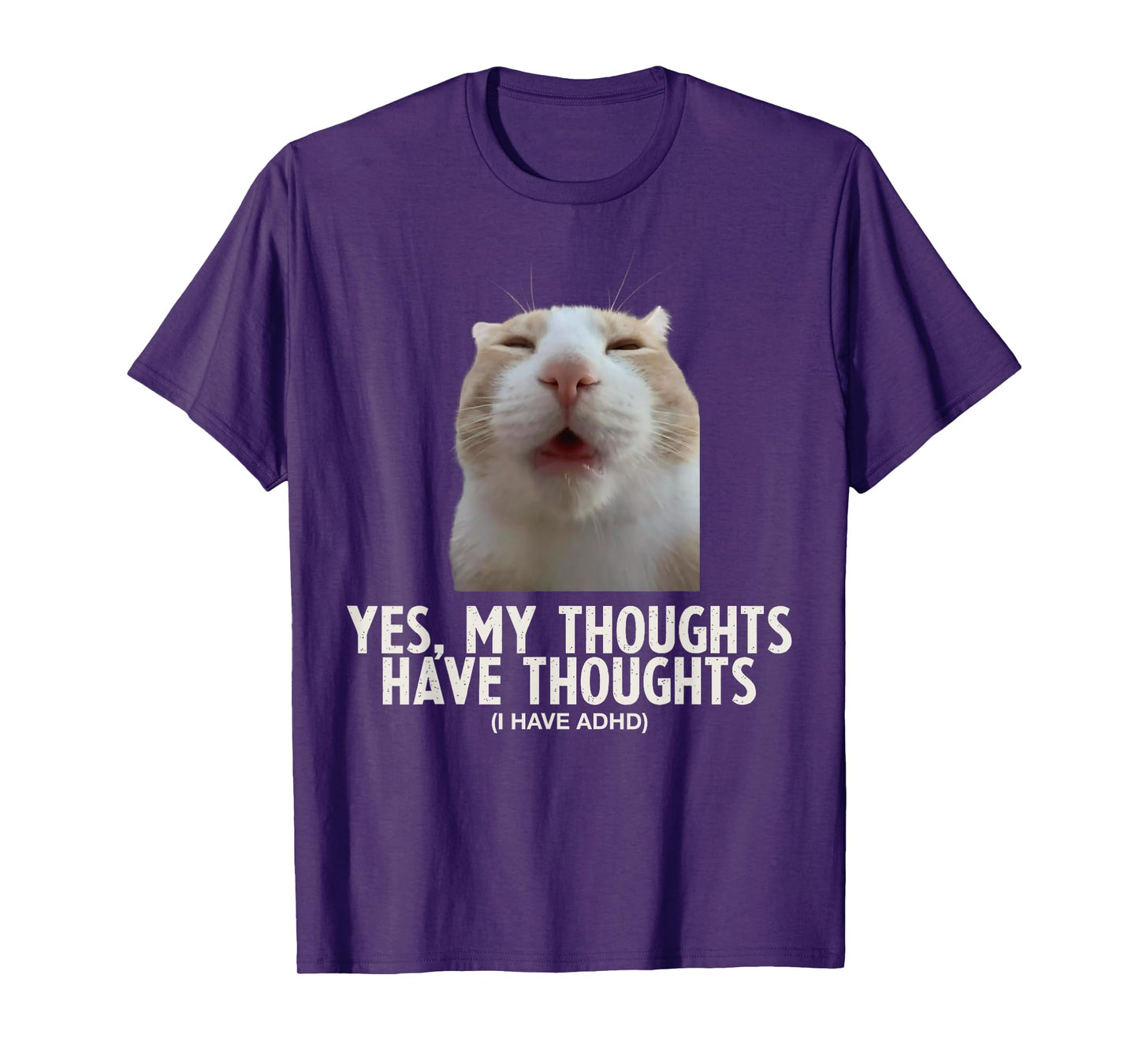 Yes My Thoughts Have Thoughts ADHD Funny Silly Meme Cat T-Shirt
