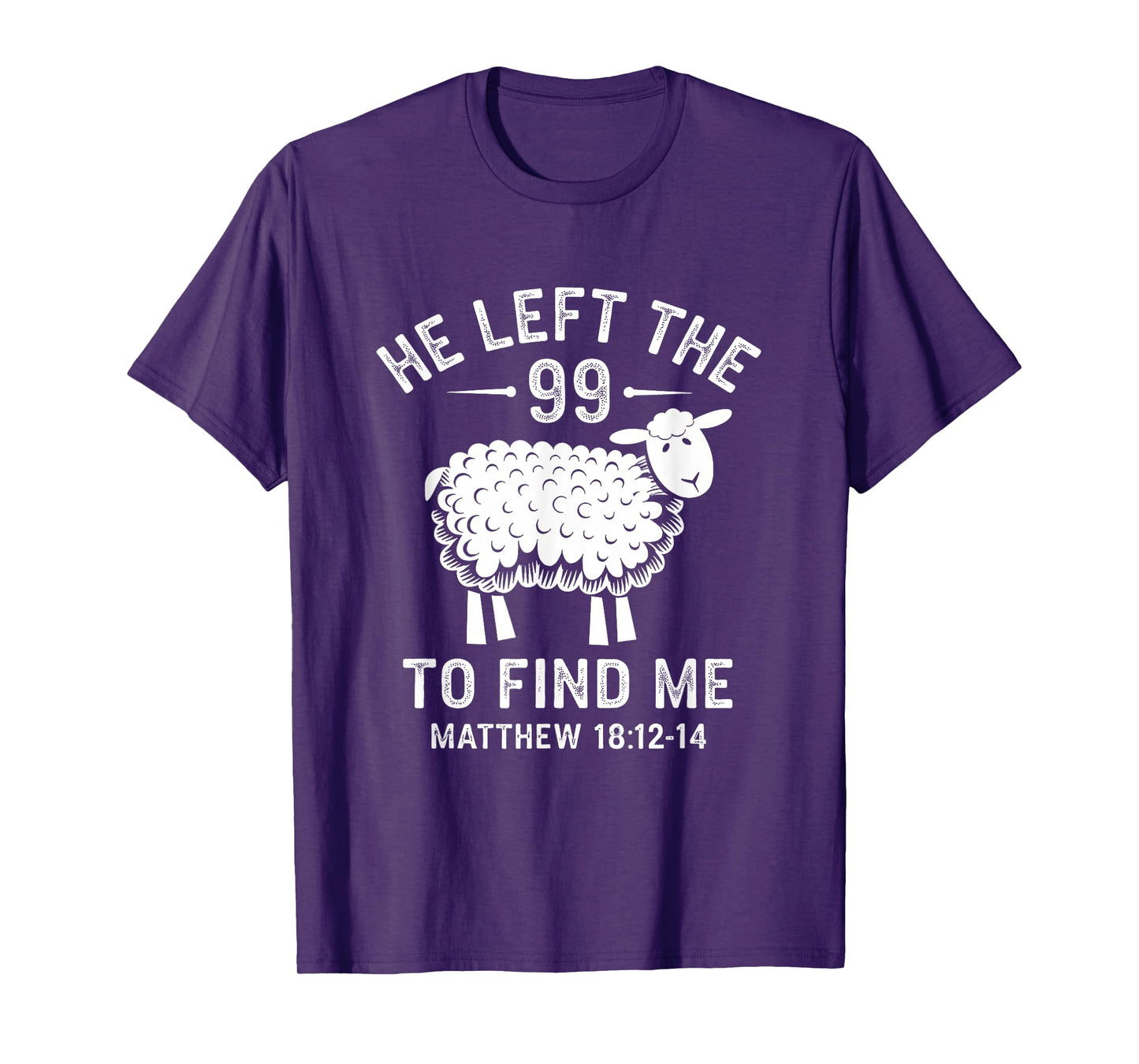 He Left the 99 To Find Me Jesus Lost Sheep Christian Quote T-Shirt