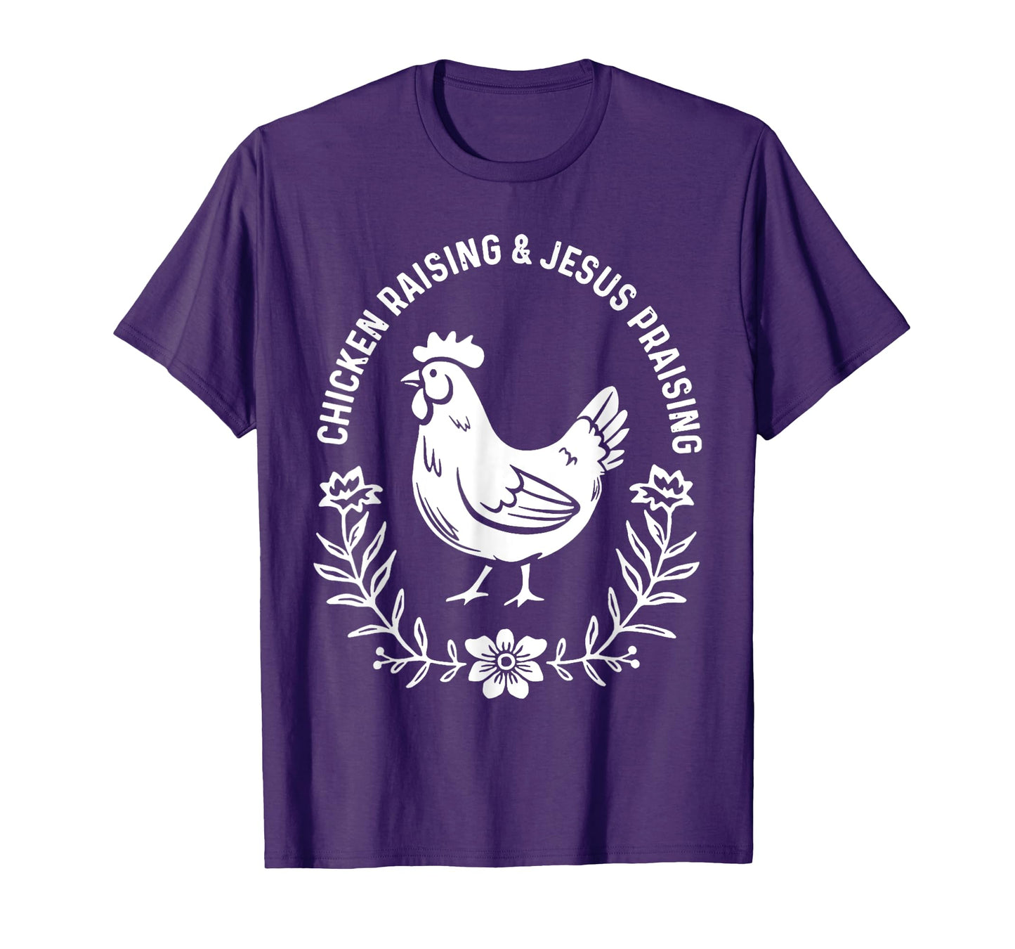 Chicken Raising & Jesus Praising T-Shirt