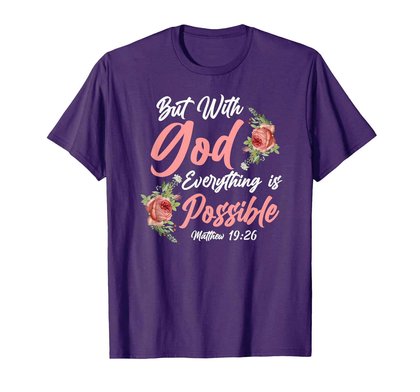 Christian Bible Verse Quote Rose Flower Matthew 19:26 T-Shirt