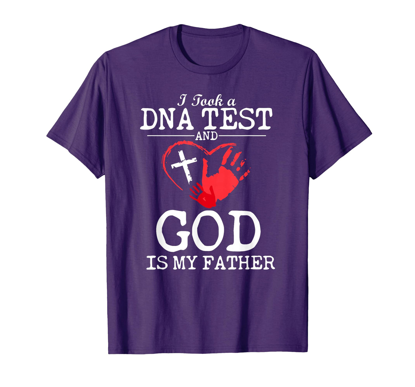 I Took A DNA Test and God is My Father Religious Christian T-Shirt