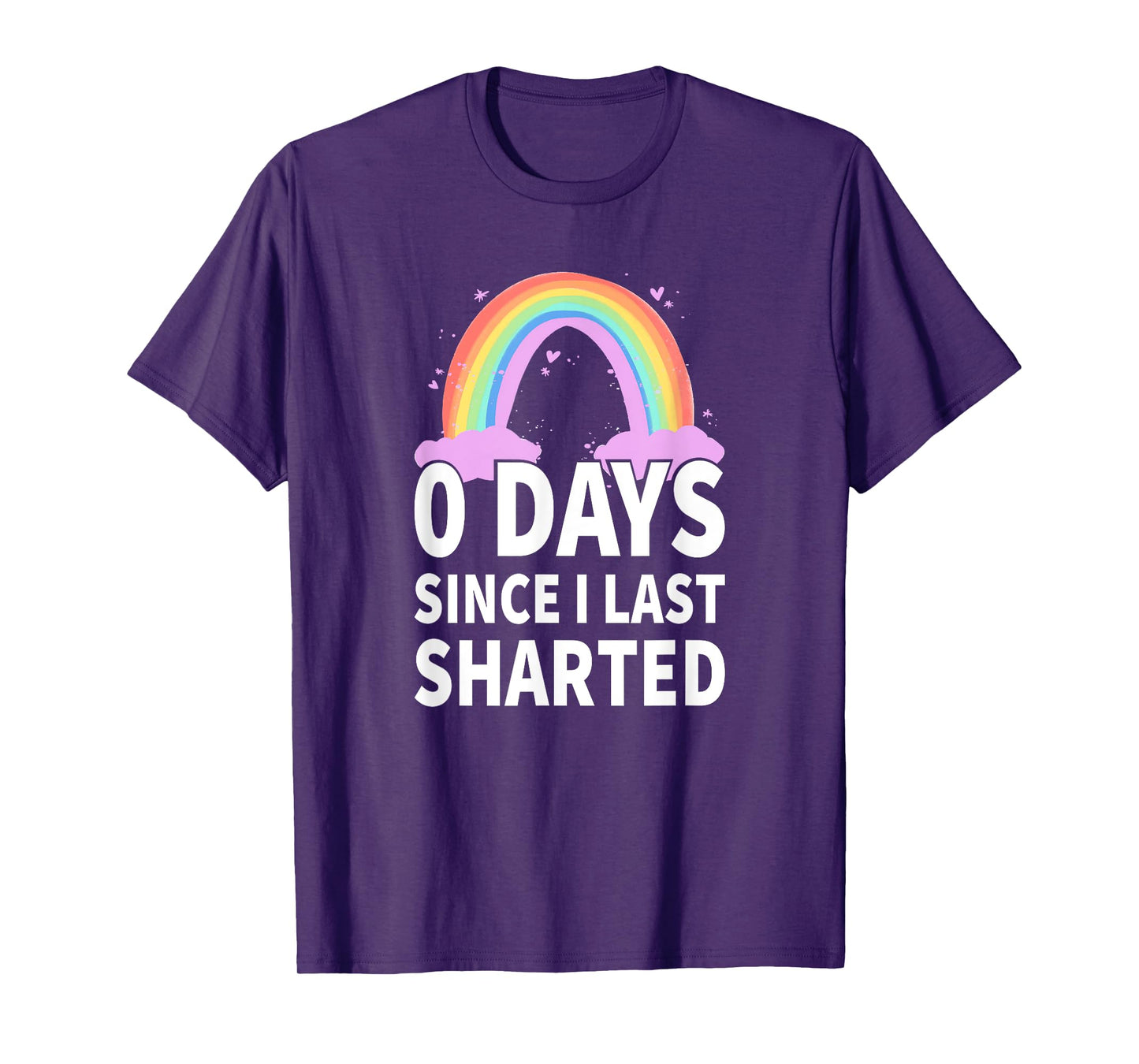 0 Days Since I Last Sharted -Sharting T-Shirt