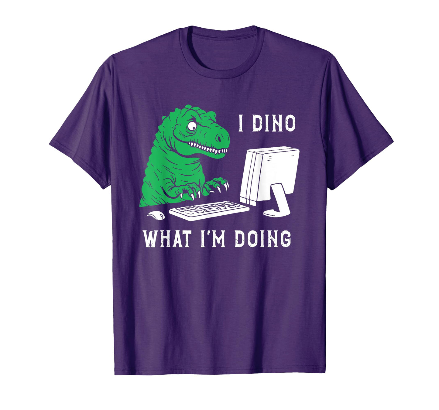 Funny I Dino What I'm Doing T-Shirt