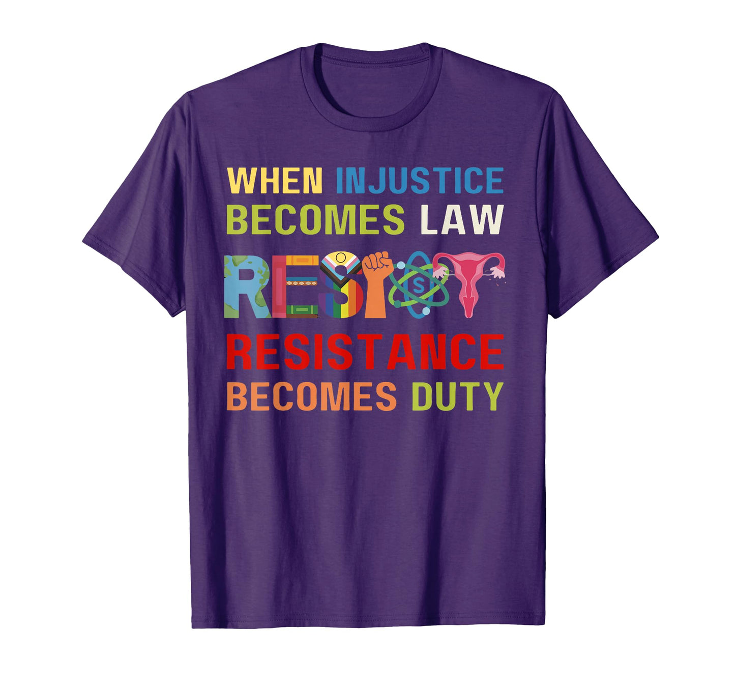 When Injustice Becomes Law Resistance Becomes Duty RBG Quote T-Shirt