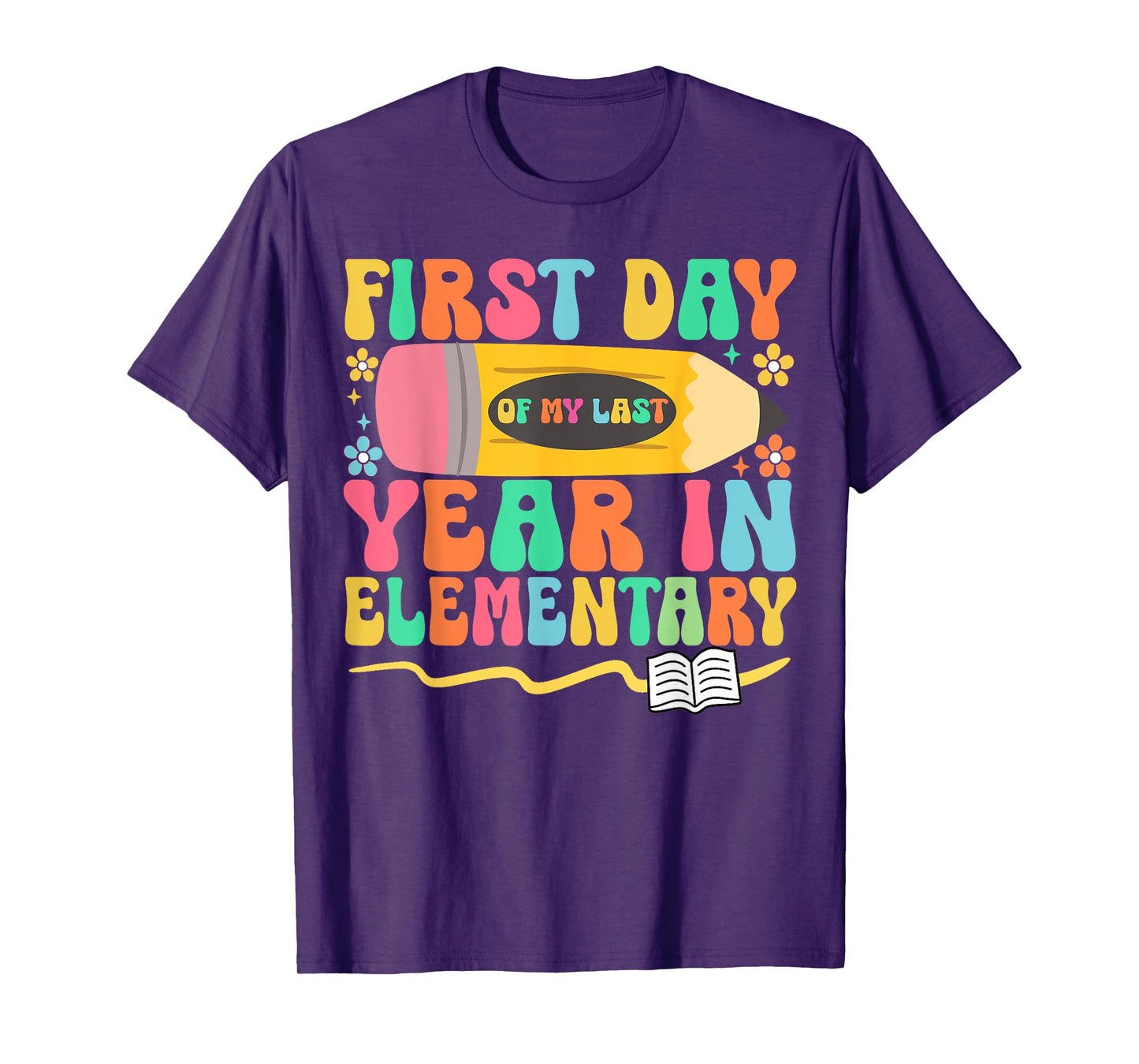 First Day of My Last Year in Elementary Back to School T-Shirt
