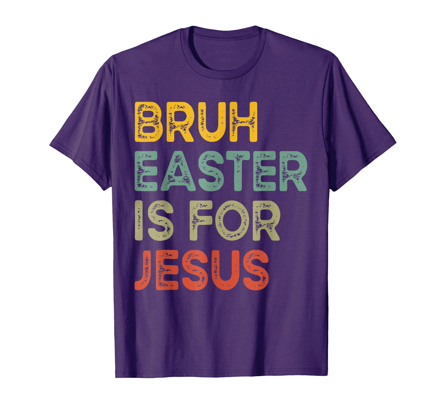 Bruh Easter Is For Jesus Happy Easter Day For Men Women Kids T-Shirt