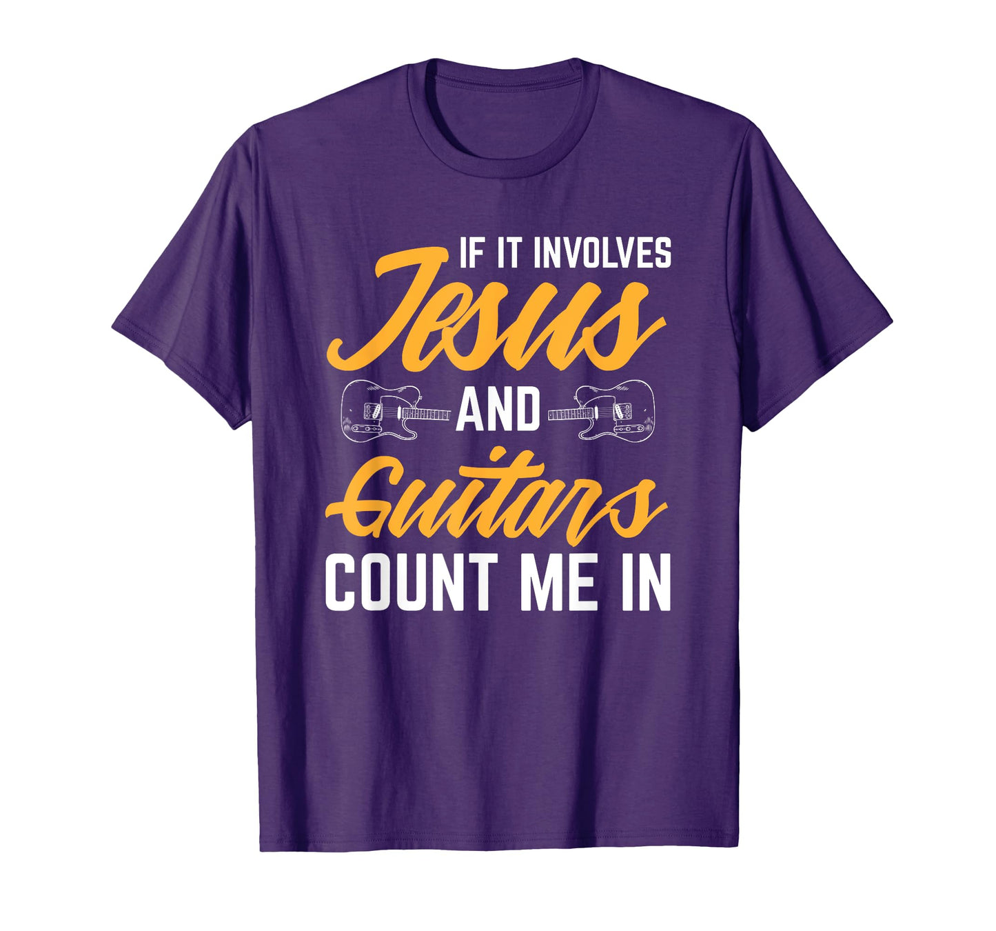 Jesus And Guitars Count Me In Guitarist Christian T-Shirt