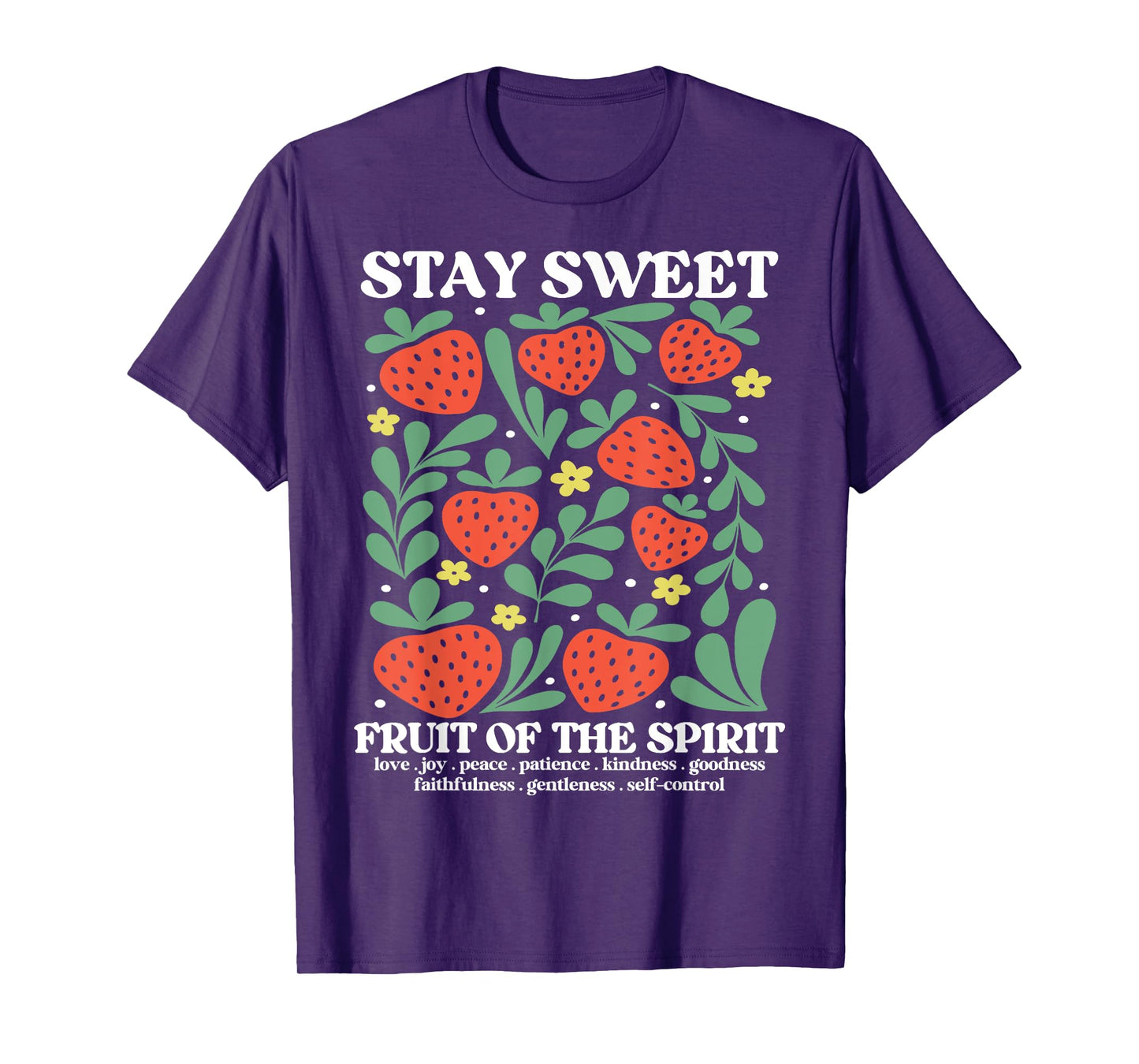 Stay Sweet Fruit of The Spirit Bible Verse Christian T-Shirt