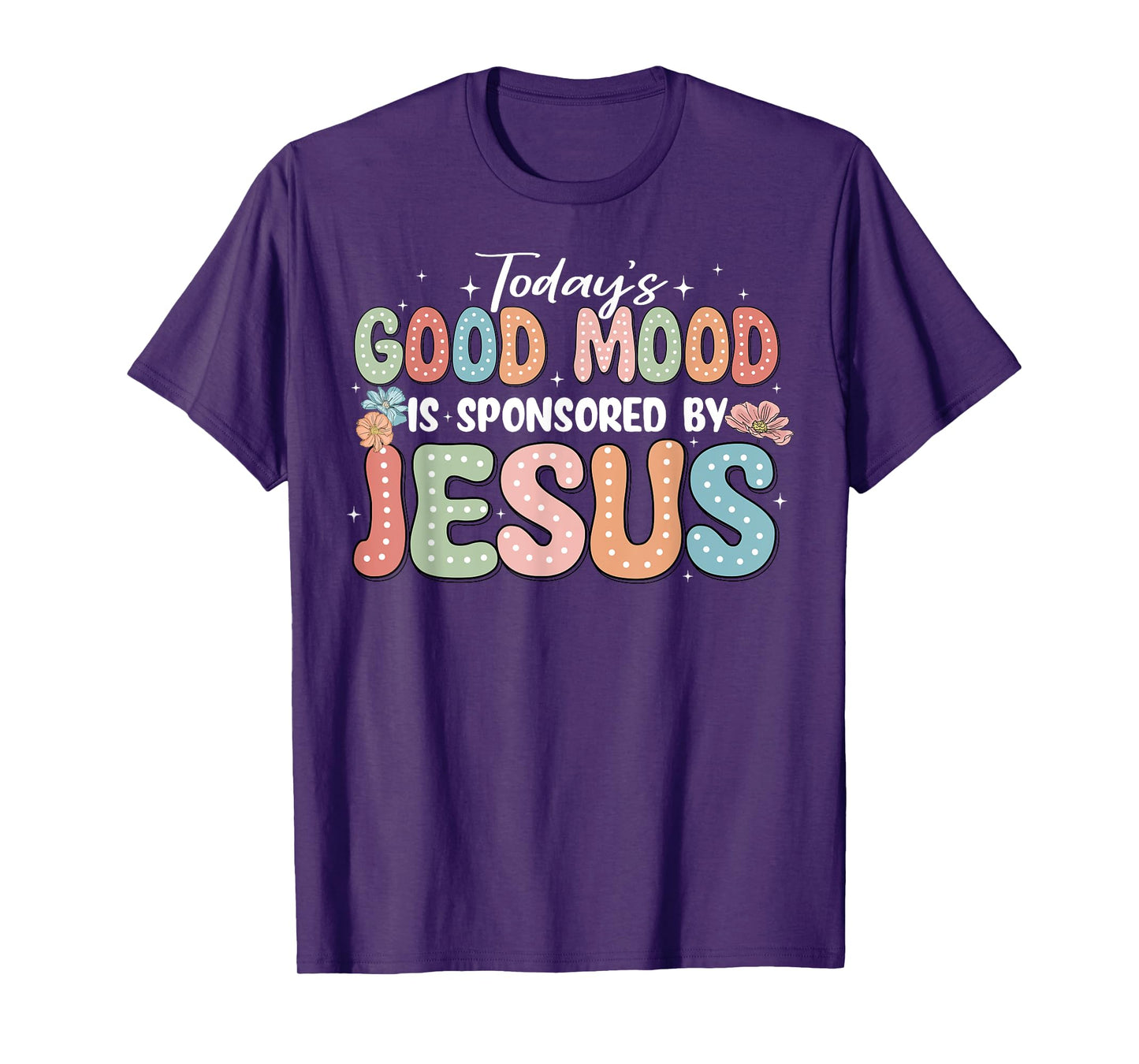Today's Good Mood Is Sponsored By Jesus T-Shirt