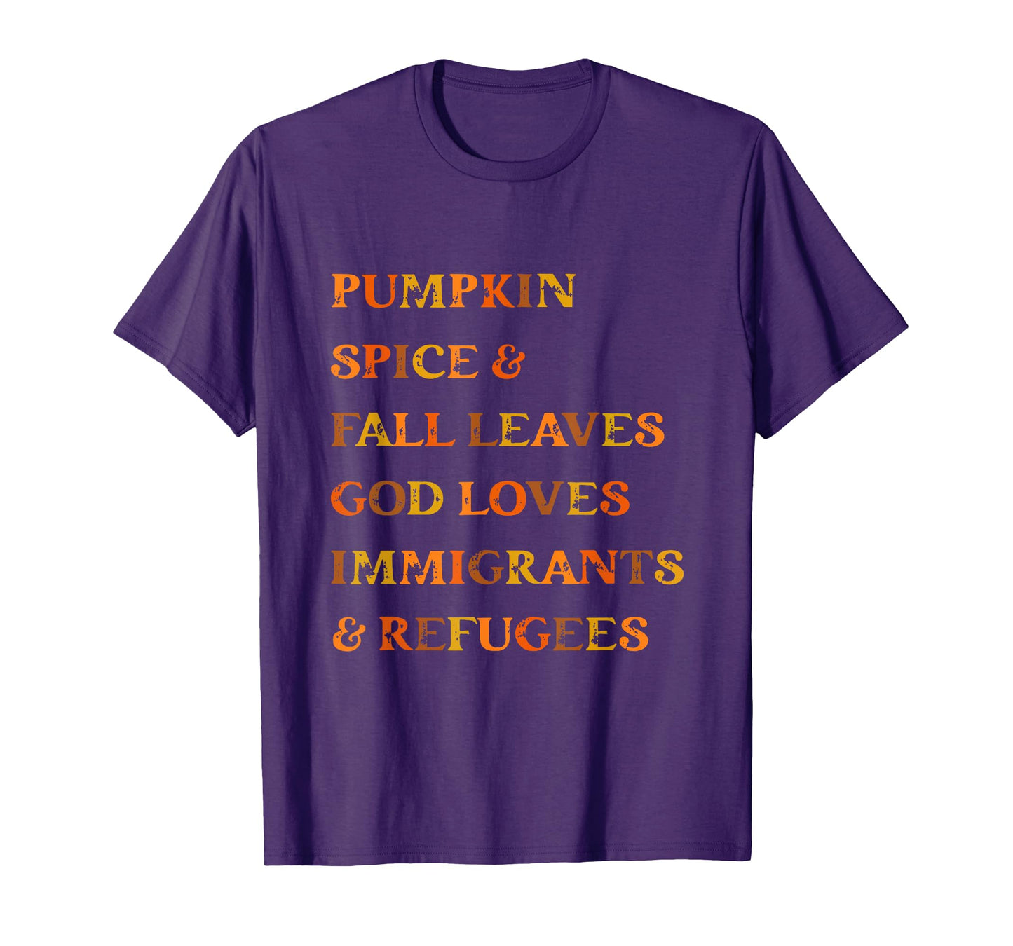 Pumpkin Spice & Fall Leaves God Loves Immigrants & Refugees T-Shirt