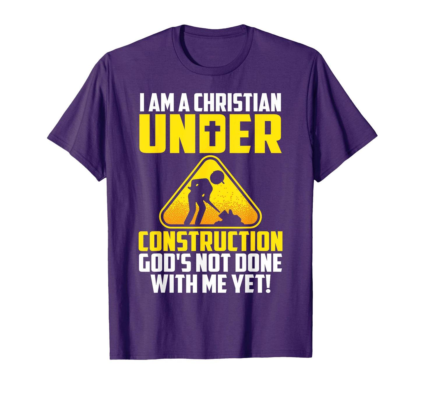 Funny Christian Under Construction Gift Catholic Men Women T-Shirt