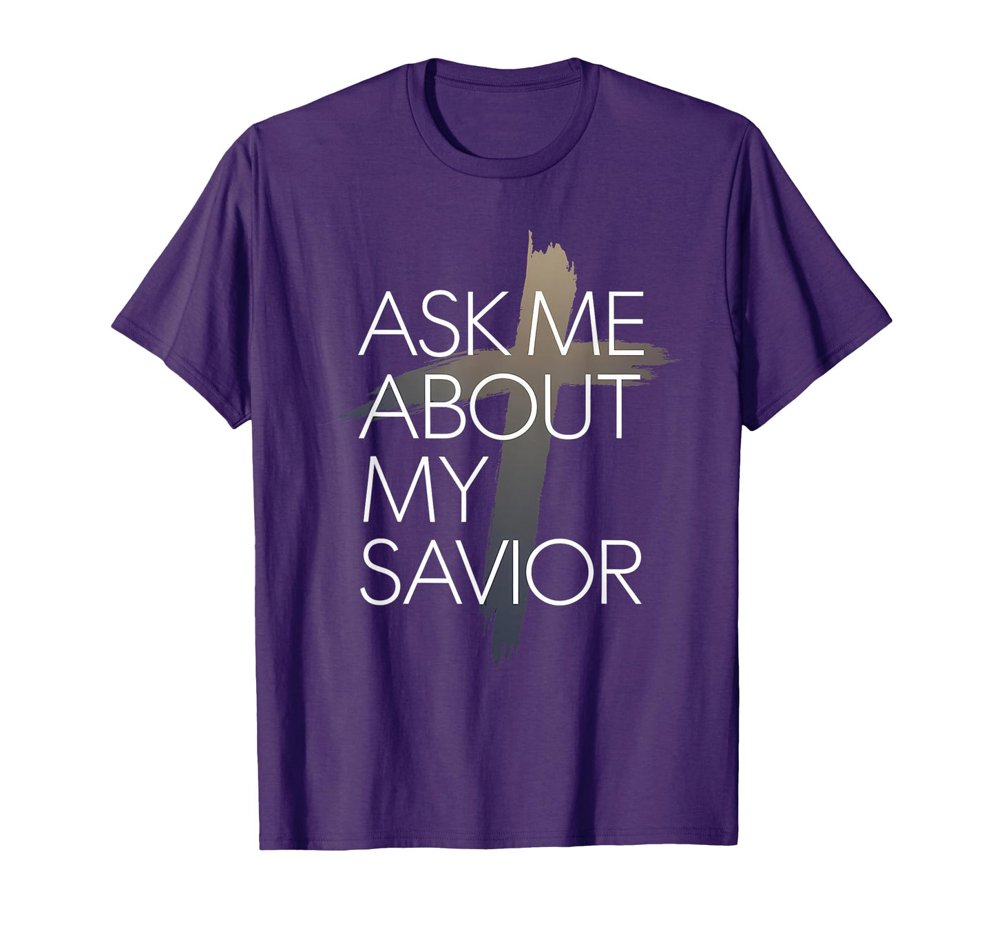 Ask Me About My Savior Christian Faith Witness T-Shirt
