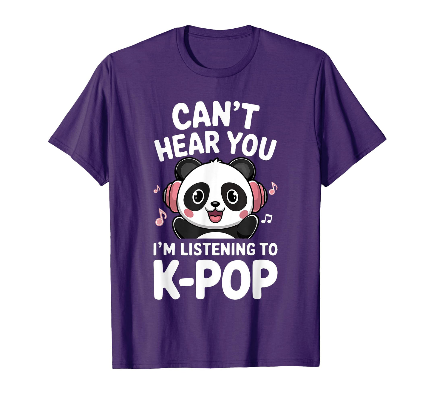 Can't Hear You I'm Listening To K-Pop Shirt Men Women Kids T-Shirt