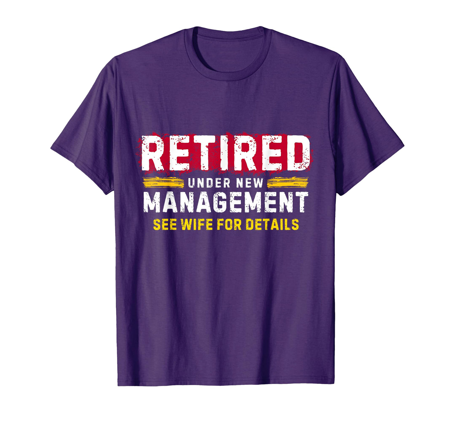 Men's Retro Retired Under New Management See Wife for Details T-Shirt