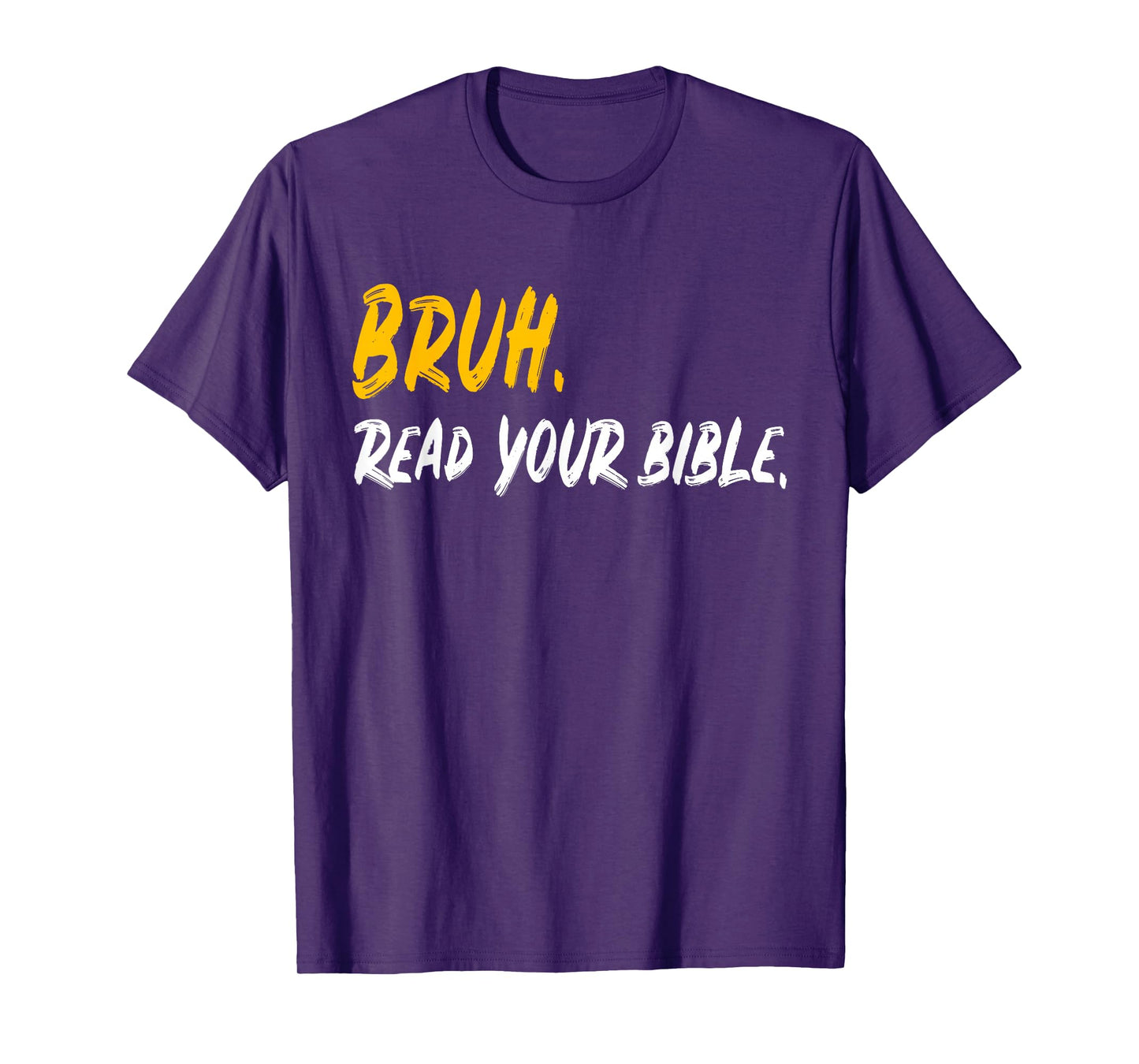 Funny Bruh. Read your Bible Meme Christian Believer Gift T-Shirt