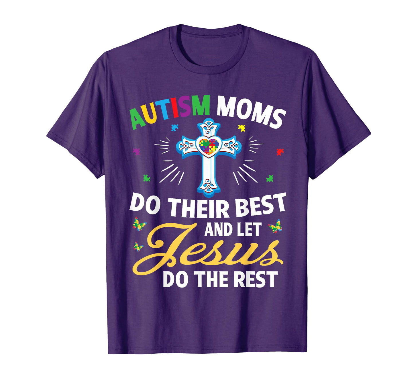 Autism Moms Do Their Best & Let Jesus Do The Rest Christian T-Shirt