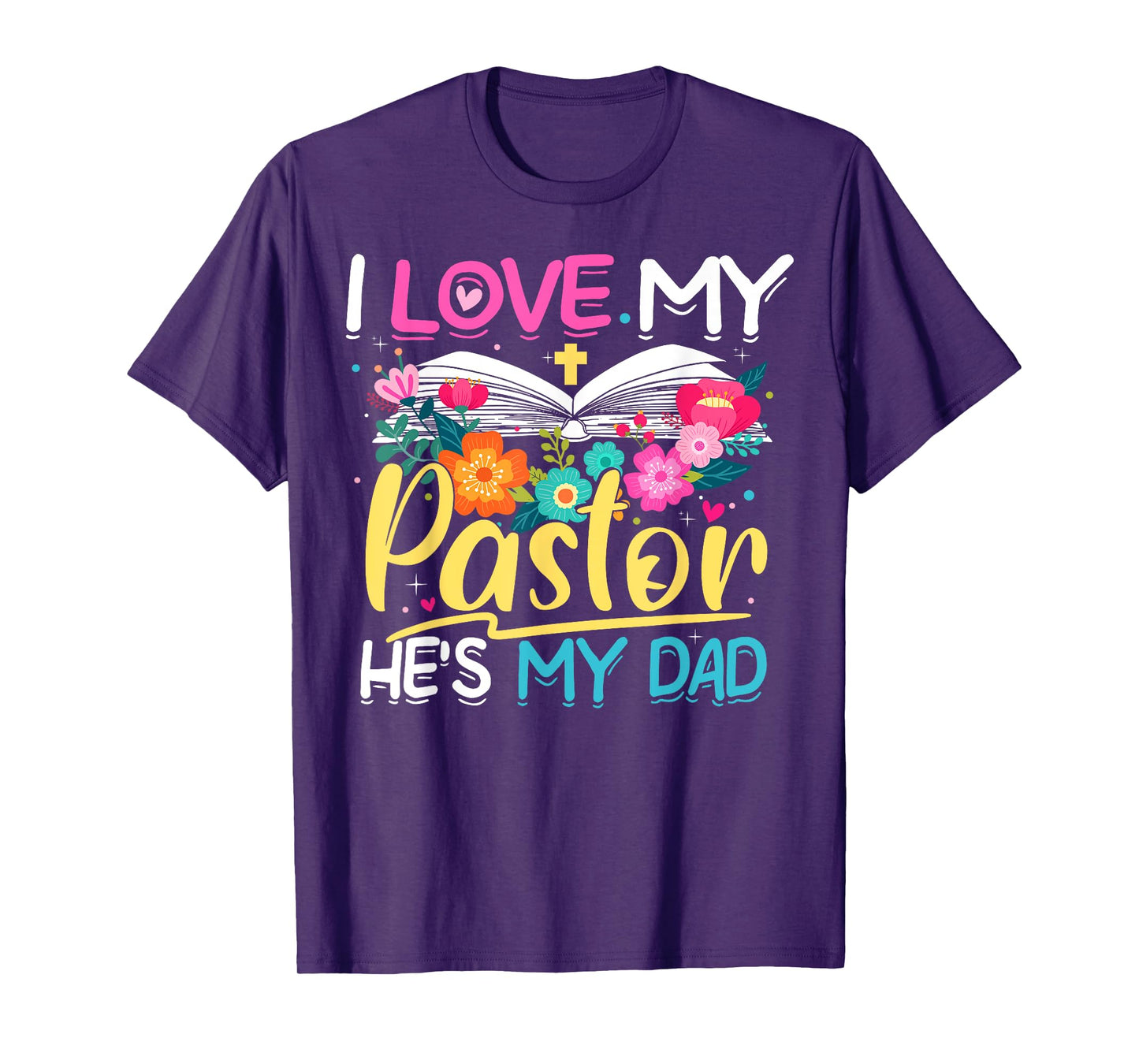 Floral I Love My Pastor He's My Dad Preacher's Son Daughter T-Shirt
