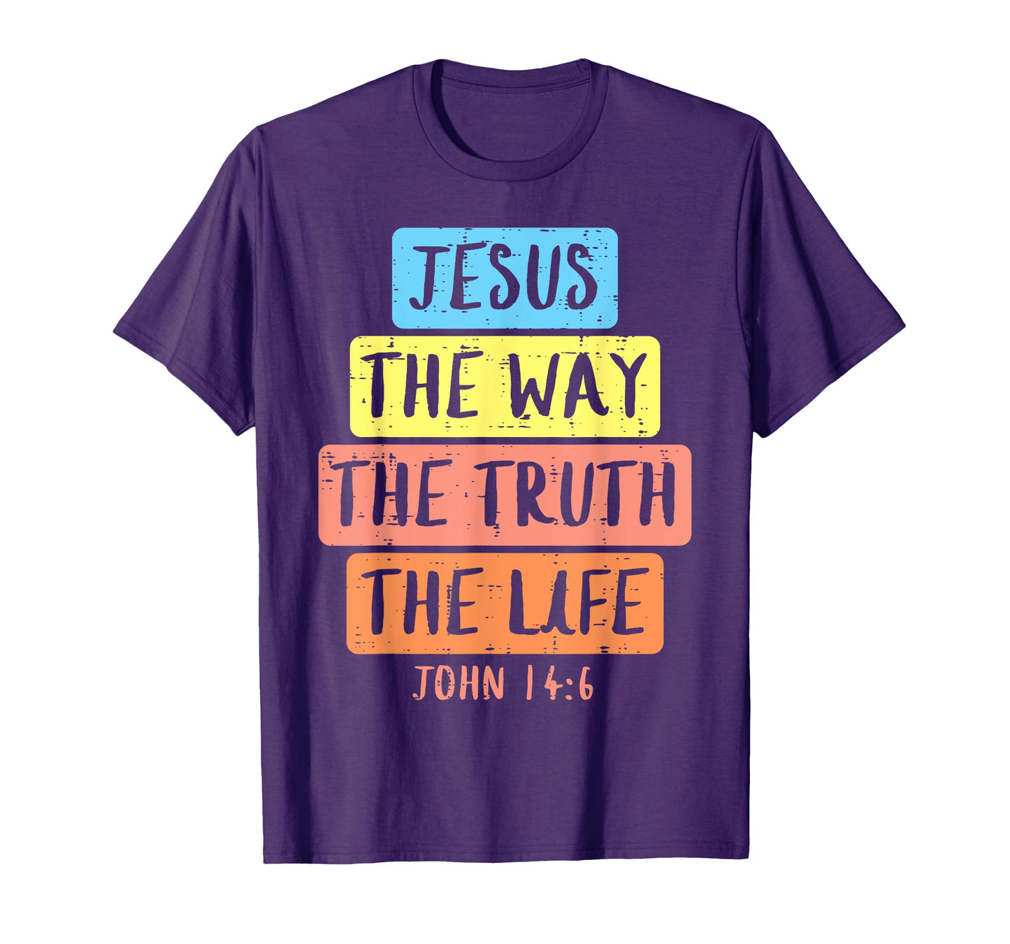 Jesus Way Truth Life John 146 Easter Religious Women Kid Men T-Shirt