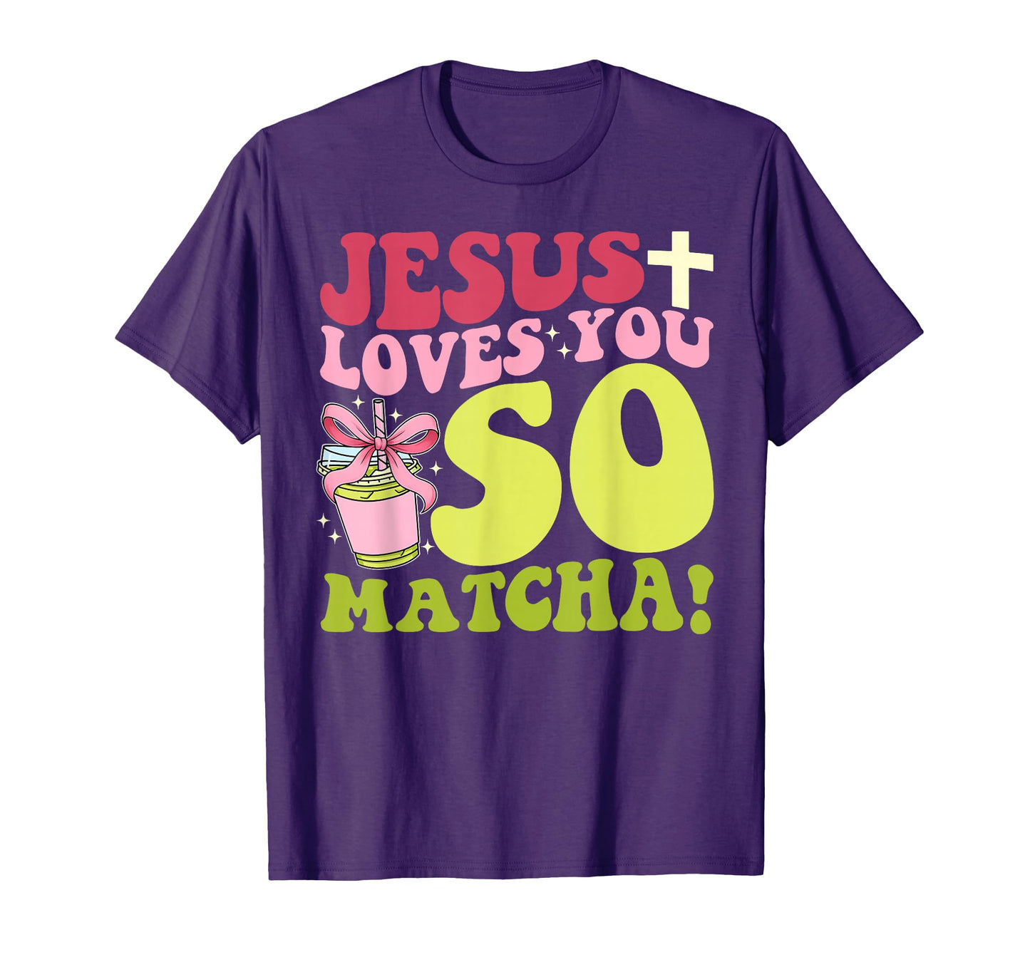 Jesus Loves You So Matcha! T-Shirt