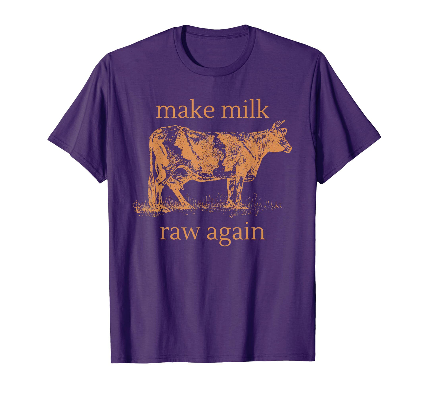 Make Milk Raw Again Funny Farming T-Shirt