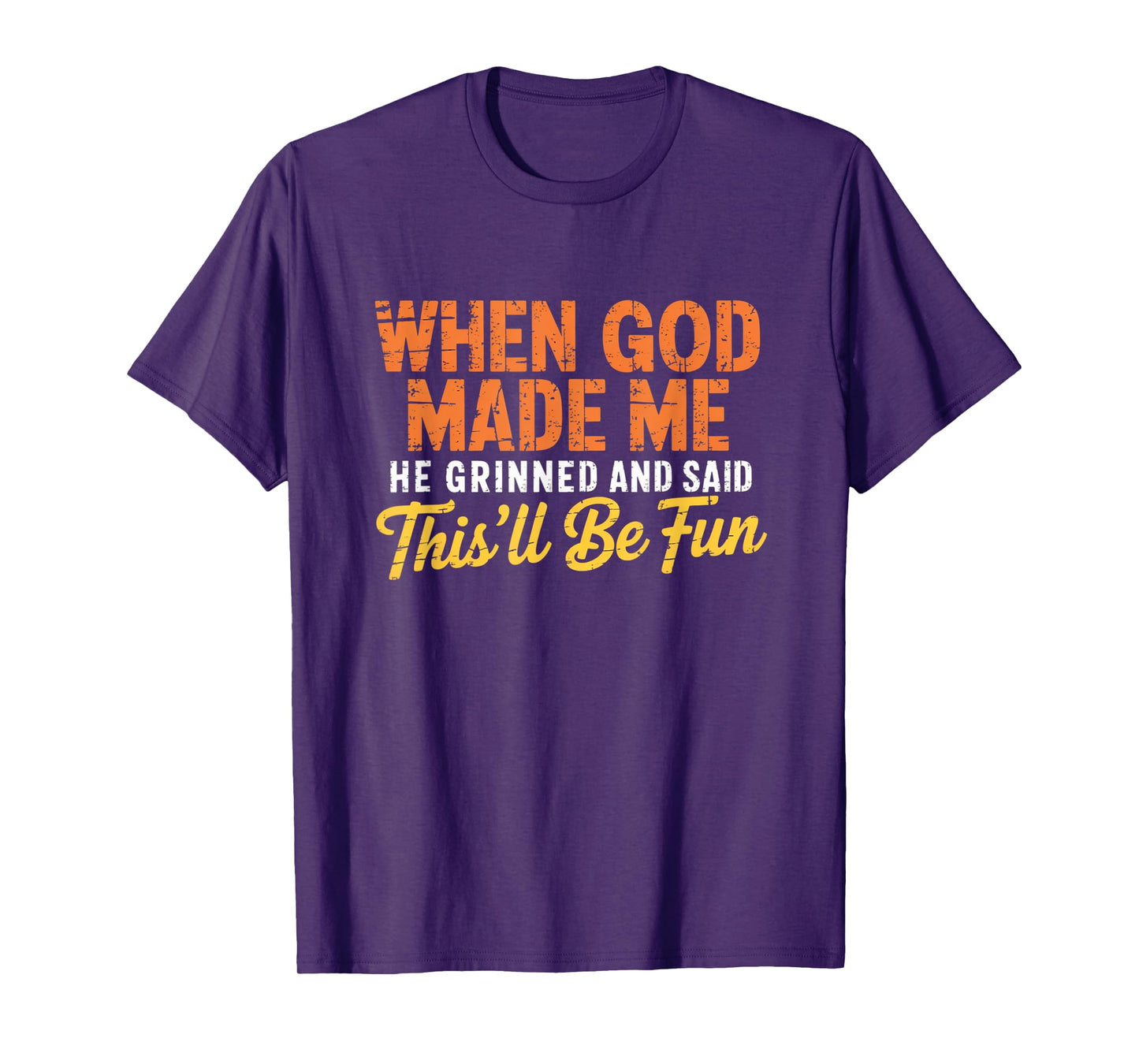 When God Assembled Me He Grinned and Said funny Sarcastic T-Shirt