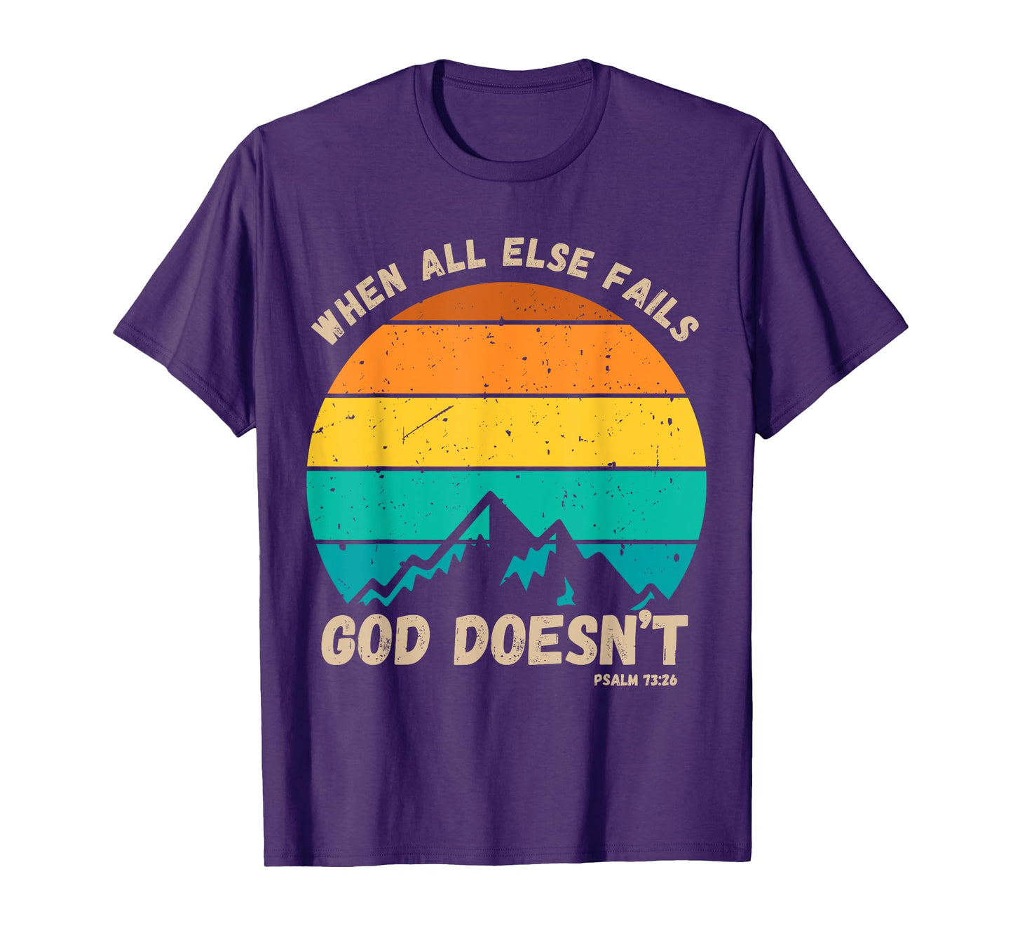 When All Else Fails God Doesn't Faith Vintage Sunset Psalm T-Shirt
