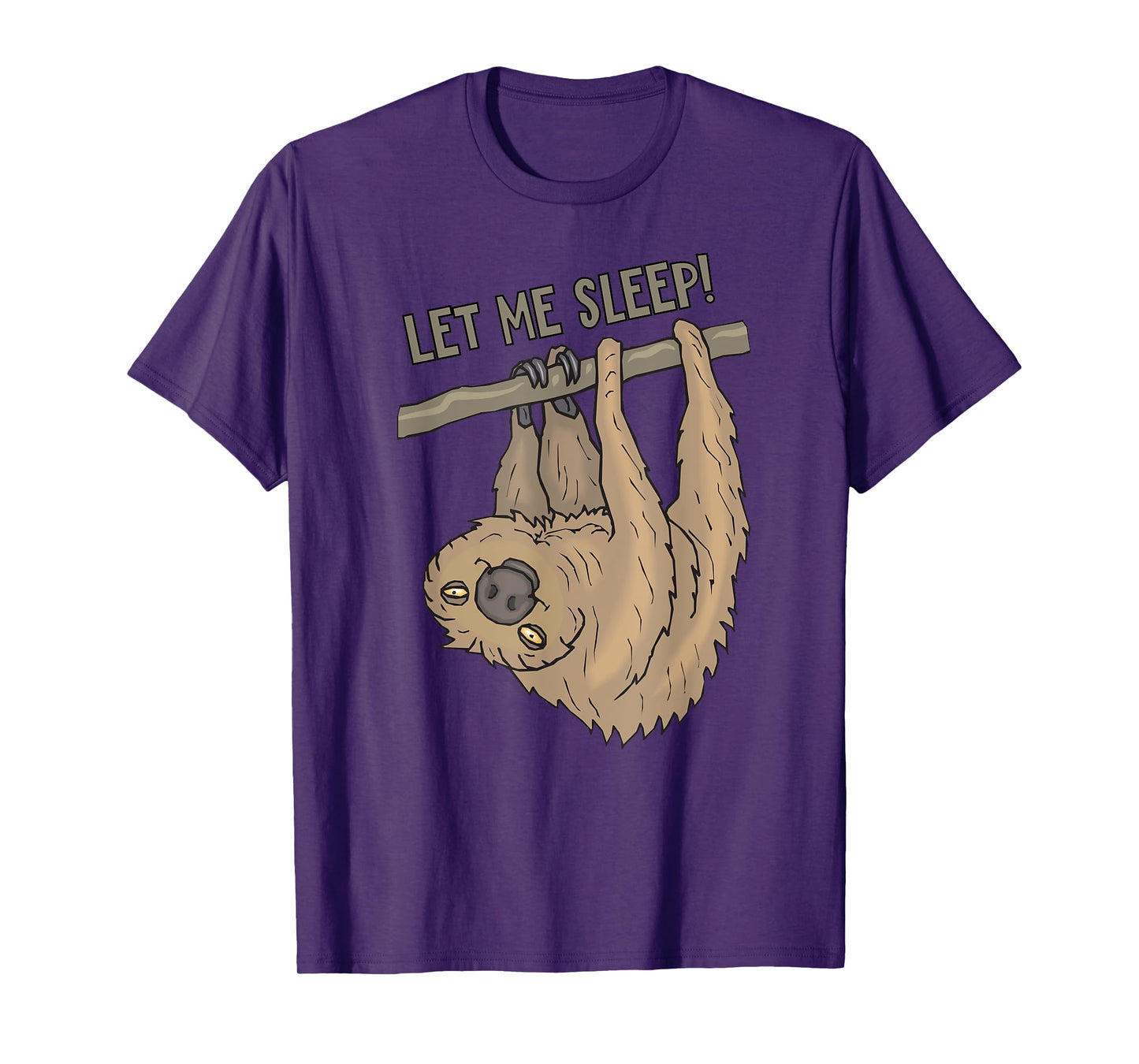 Let Me Sleep Fun4m3 Sloth Animal Funny Sleep Shirt T-Shirt
