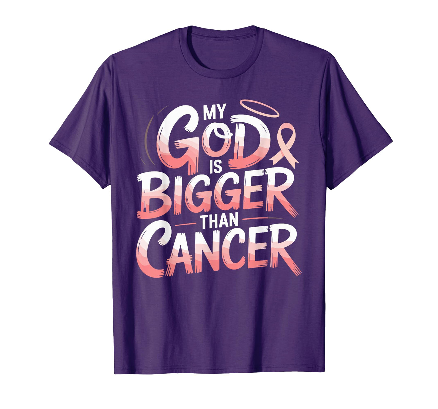 My God is Bigger Than Cancer Faith Hope Strength T-Shirt