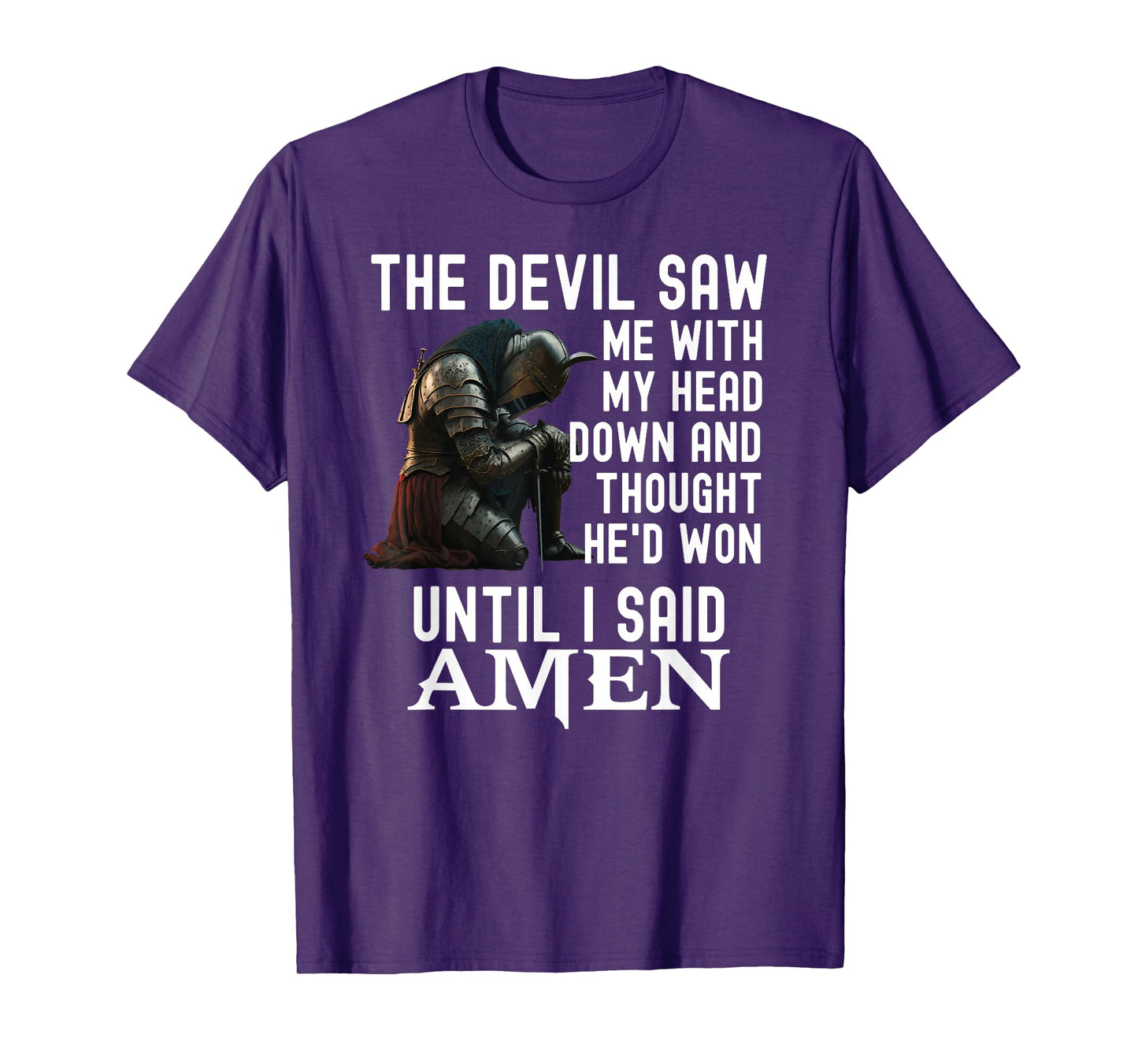 The Devil Saw Me With My Head Down Amen Christian Bible T-Shirt