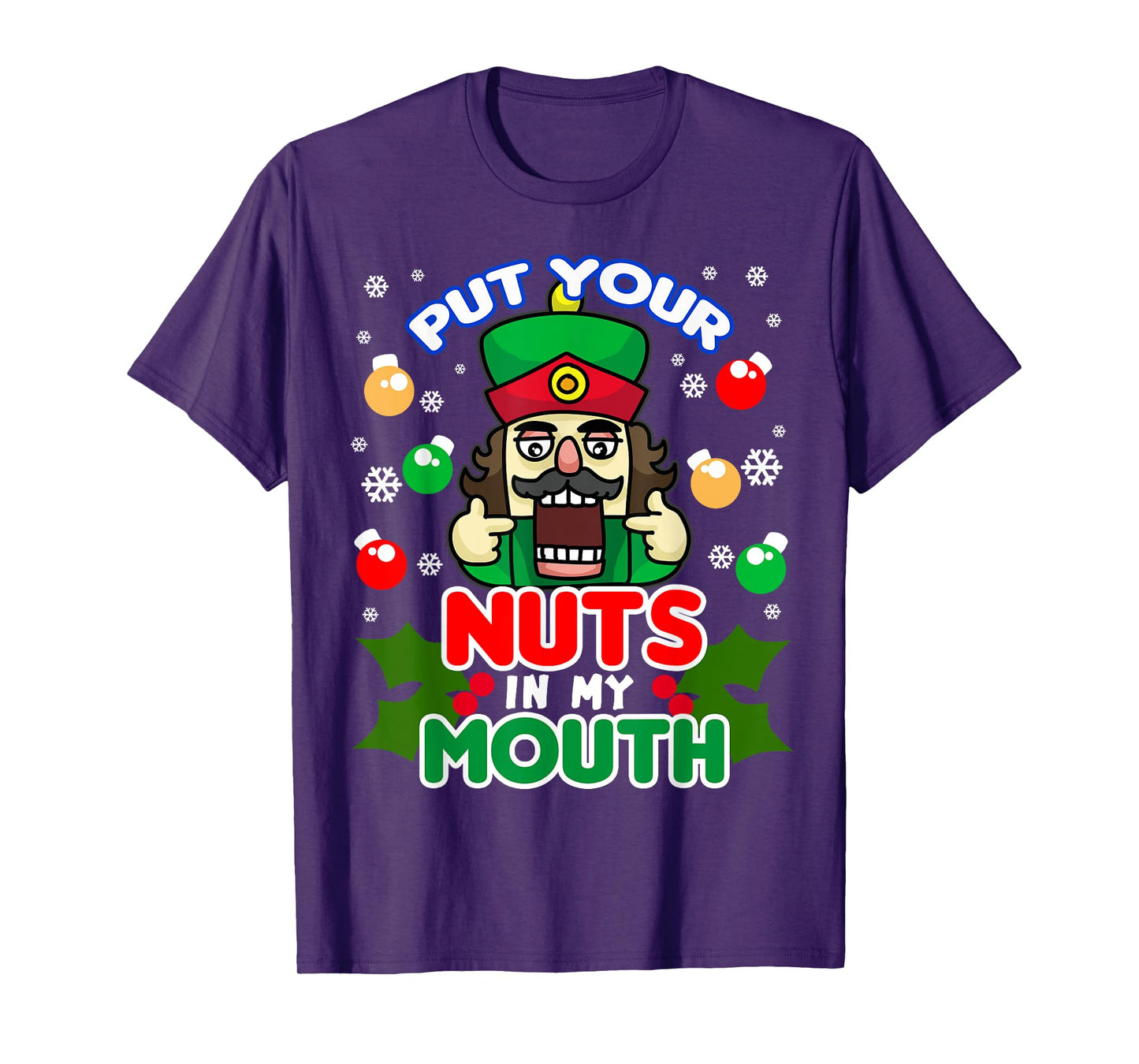 Put Your Nuts In My Mouth - Naughty Nutcracker T-Shirt