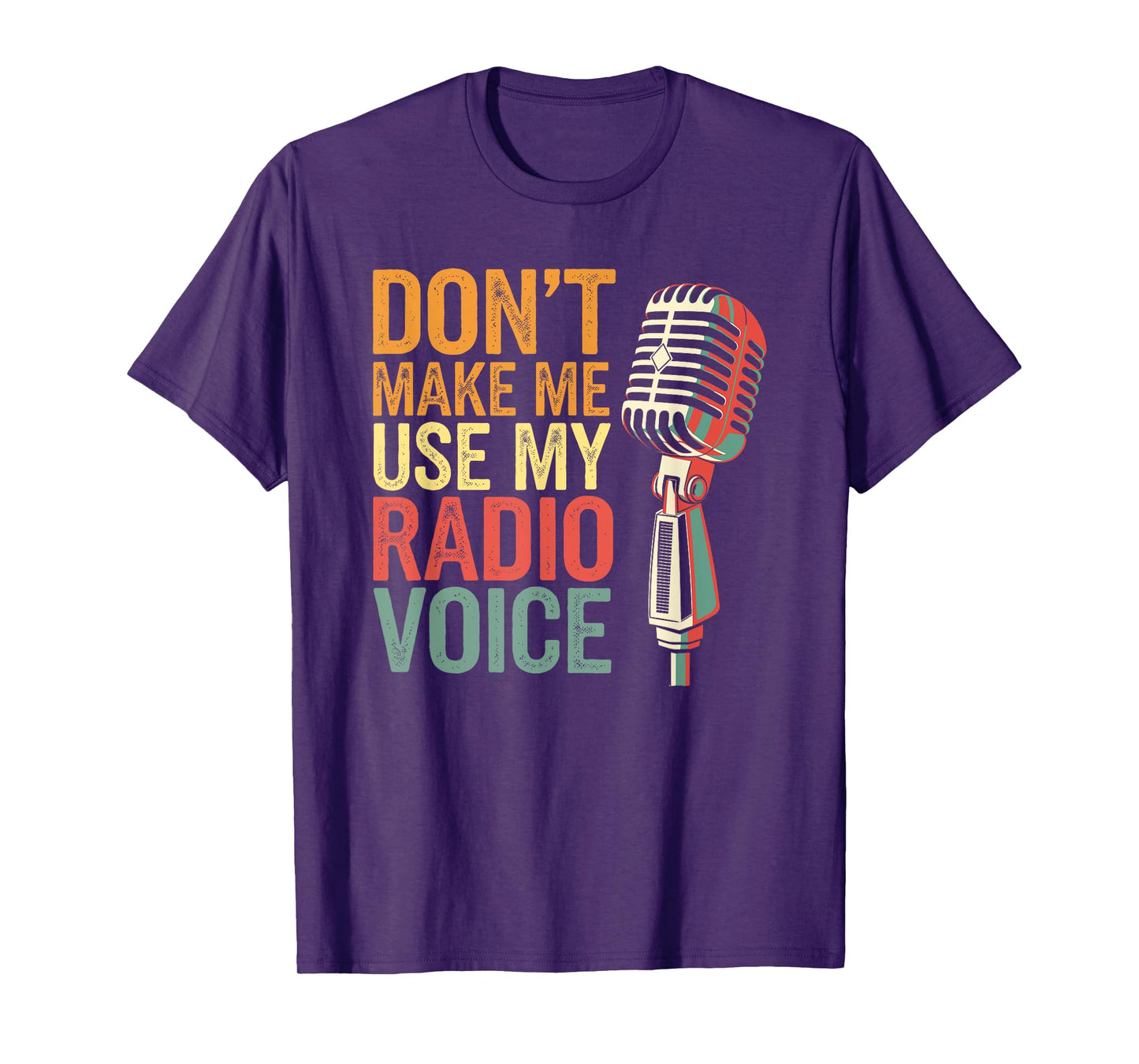 Don't Make Me Use My Radio Voice Humor Vintage T-Shirt