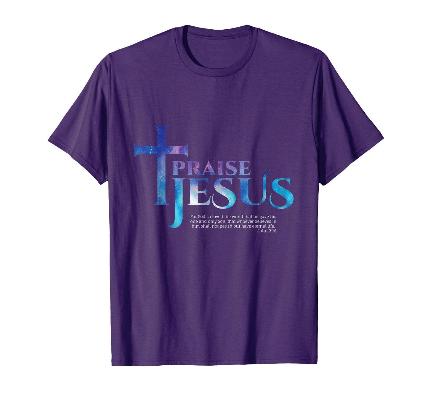 Praise Jesus Bible Verse T-Shirt - John 3:16