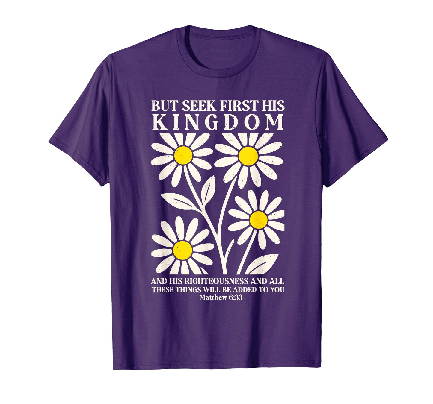 But Seek First His Kingdom Floral Christian Bible Verse T-Shirt