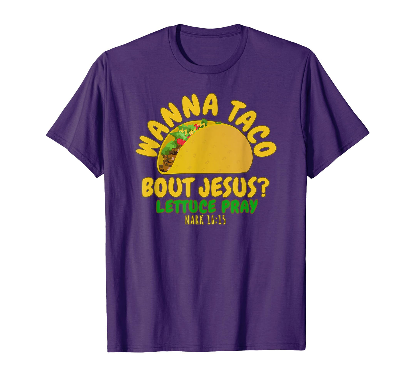 WANNA TACO ABOUT JESUS Novelty Bible Funny Gift Womens Mens T-Shirt