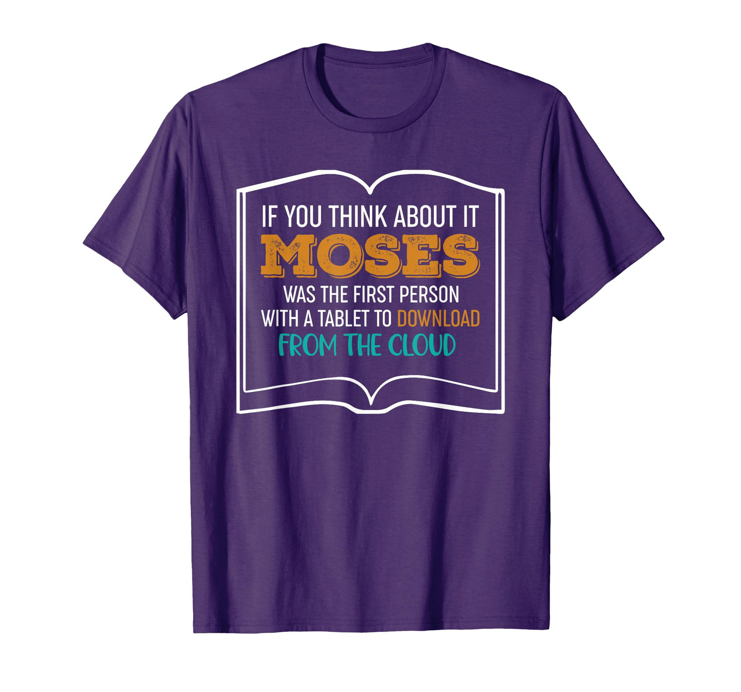 Moses Was The First Person With A Tablet Download From Cloud T-Shirt