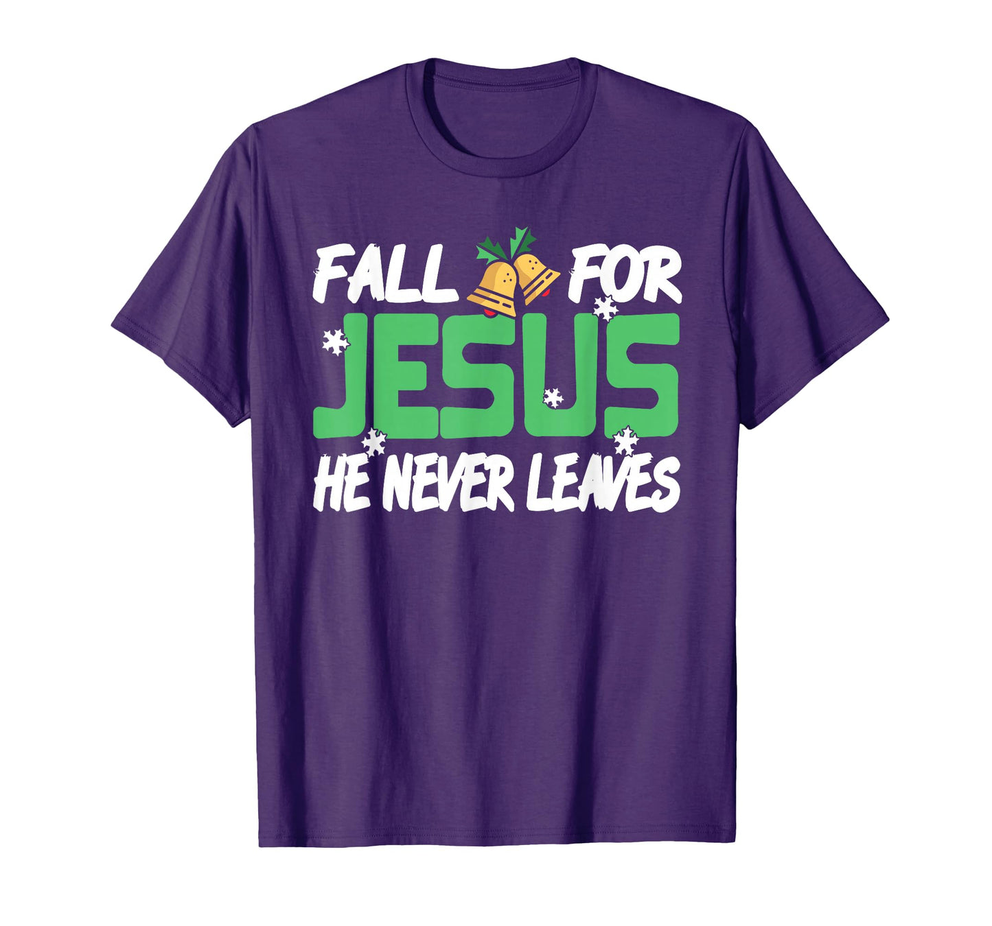 Fall for Jesus He Never Leaves Holiday Faith Humor T-Shirt