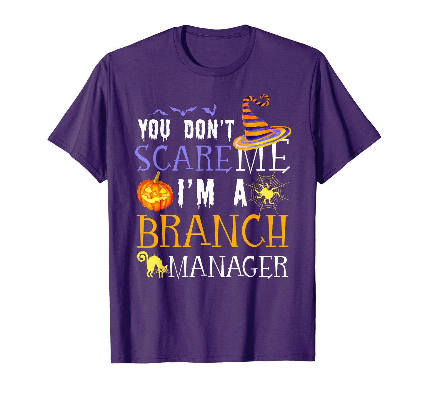 You don't scare Branch Manager Halloween Saying Fun T-Shirt