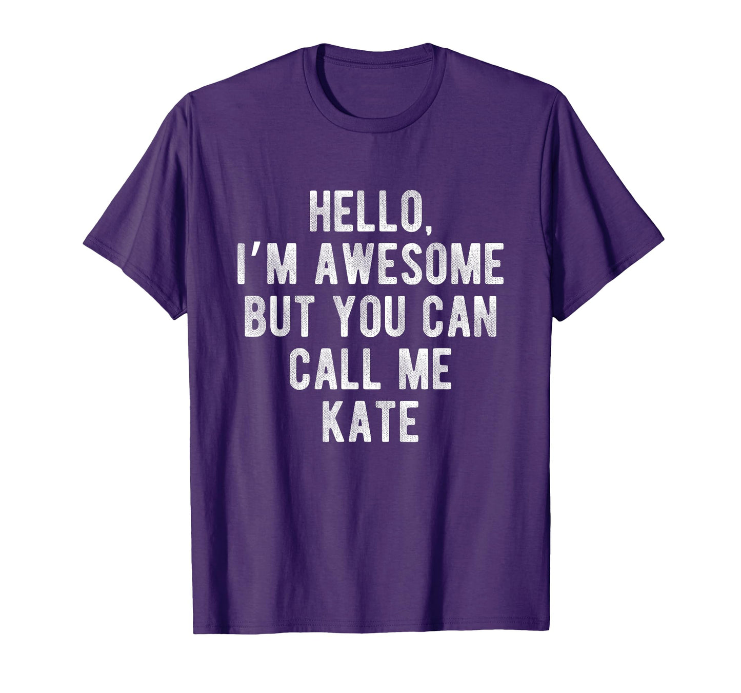 I'm Awesome But You Can Call Me Kate Funny Kate Name T-Shirt