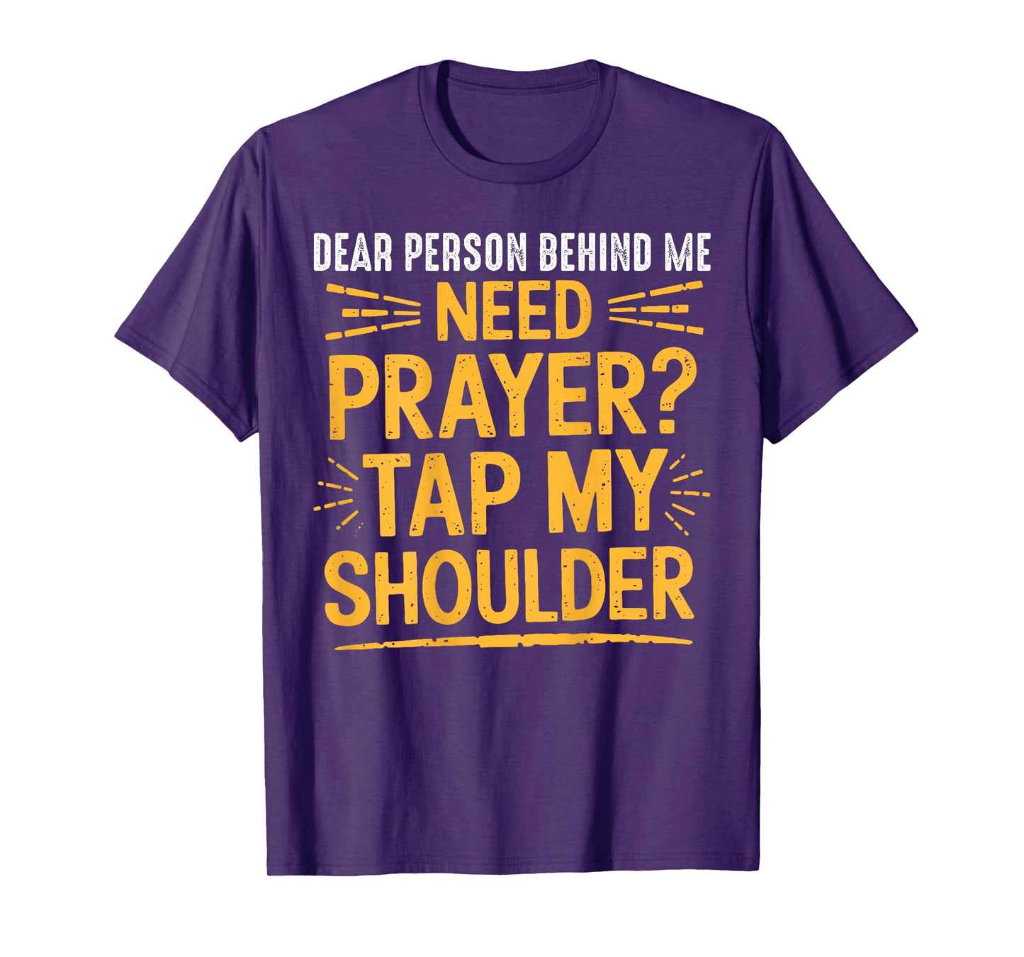 Need Prayer Tap My Shoulder Christian Men Women (On Back) T-Shirt
