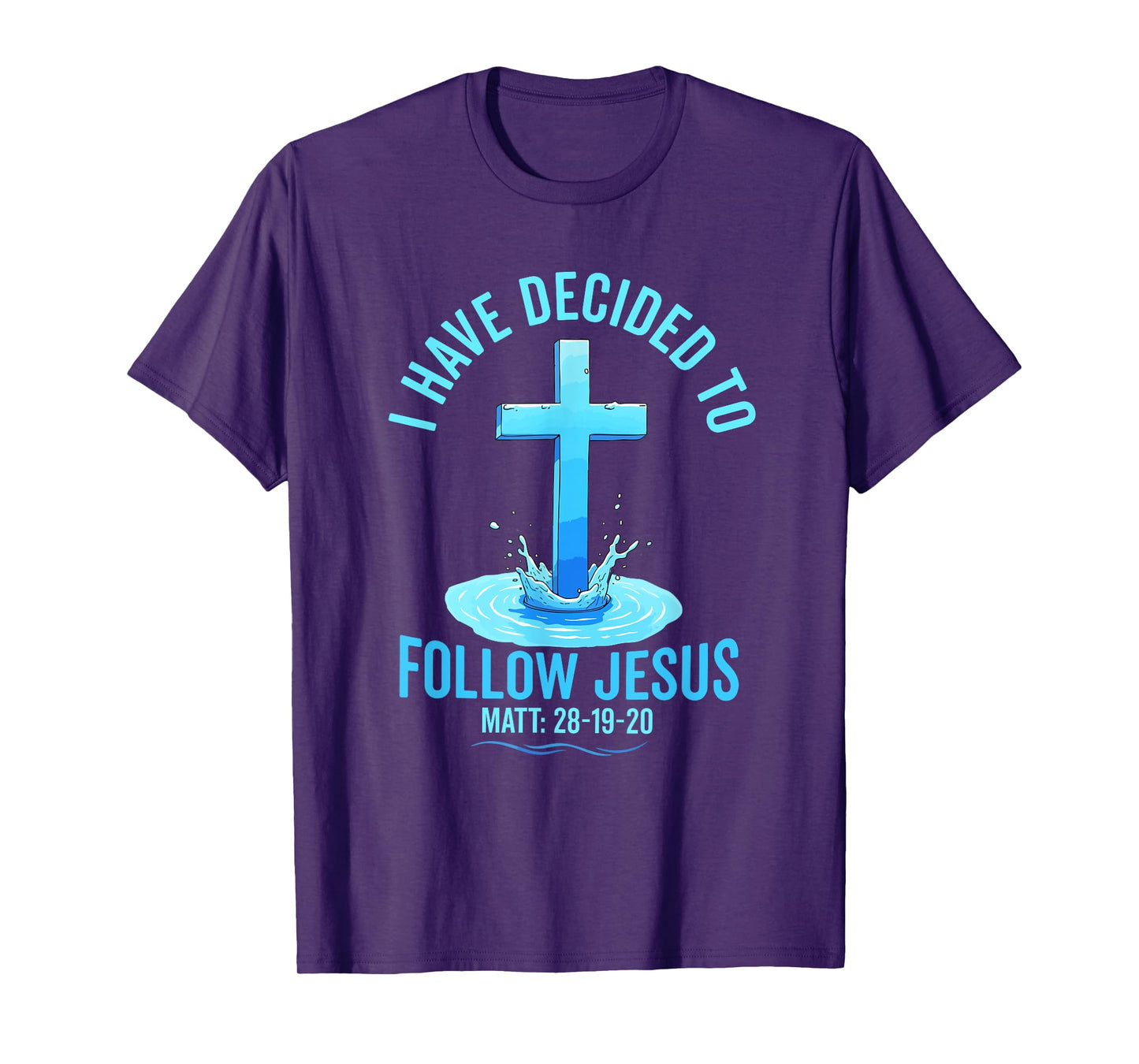 i have decided to follow Jesus Baptized baptism women Men T-Shirt