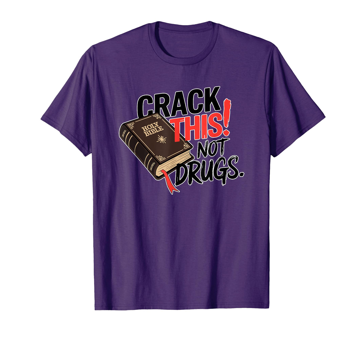 Crack This Not Drugs Holy Bible Christian God T-Shirt
