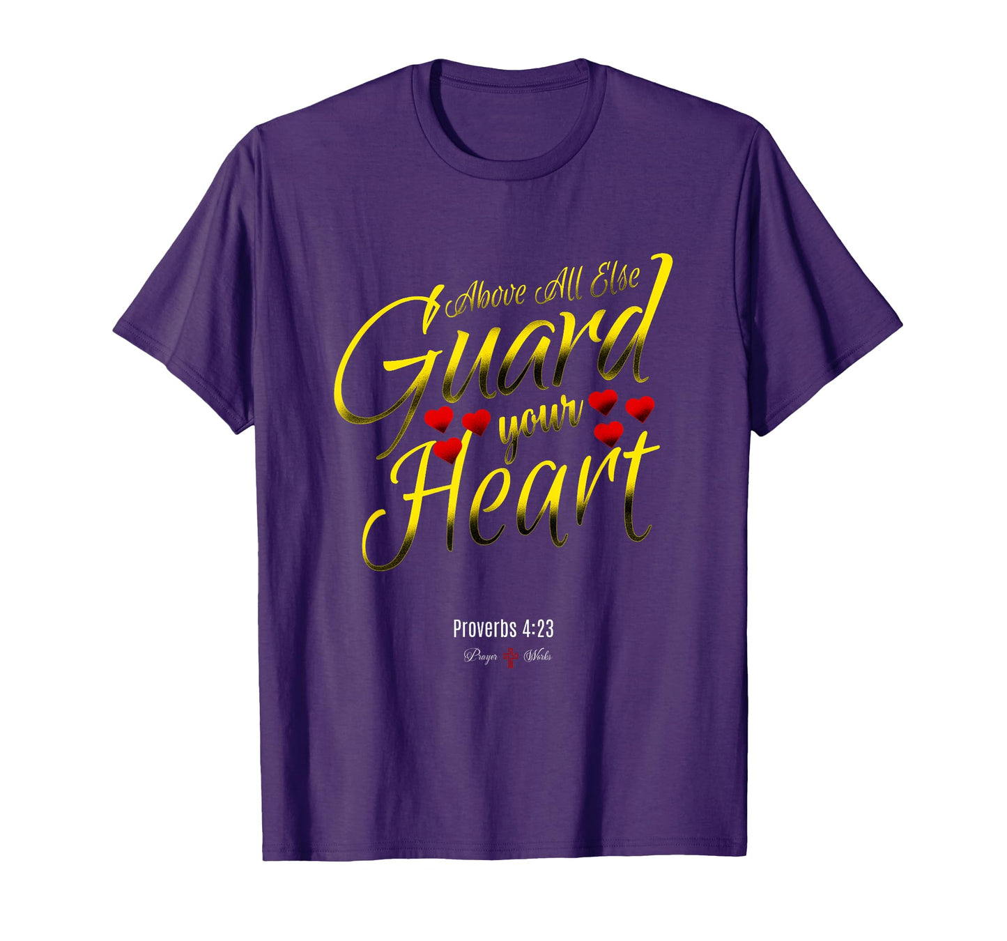 ABOVE ALL ELSE GUARD YOUR HEART | Proverbs 4 23 Salvation T-Shirt