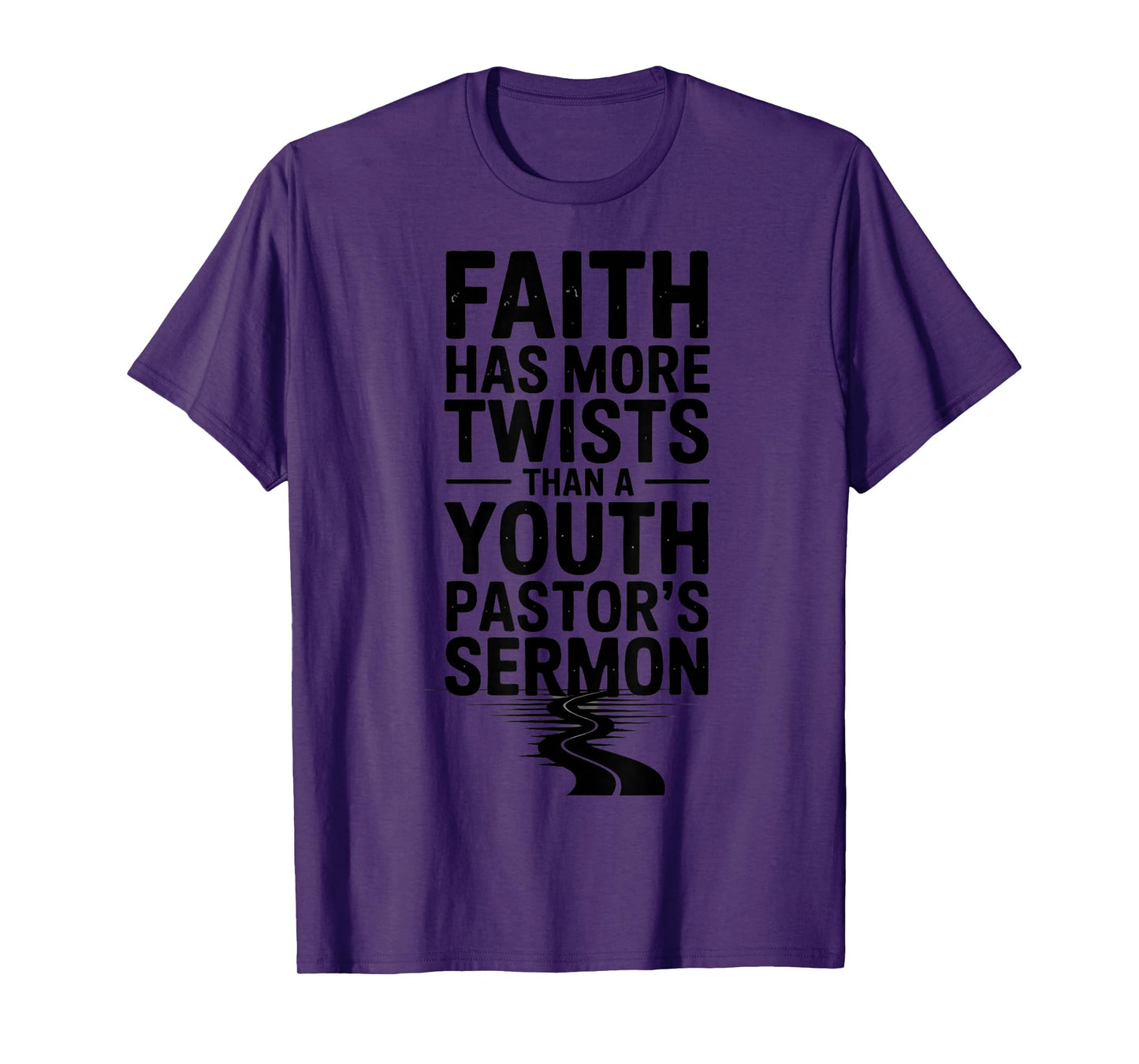 Faith Has More Twists Than A Youth Pastor's Sermon Christian T-Shirt